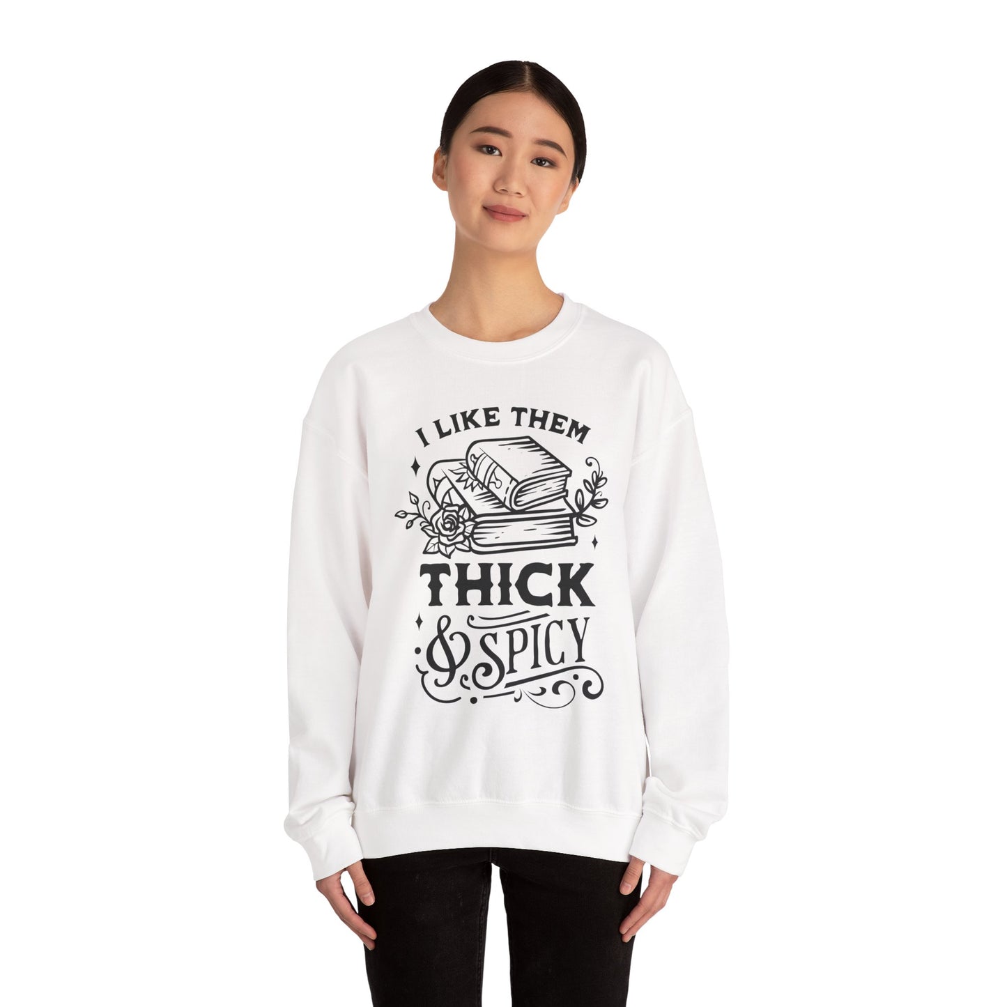 I Like Them Thick and Spicy Crewneck – Funny Reading Pullover for Bookworms