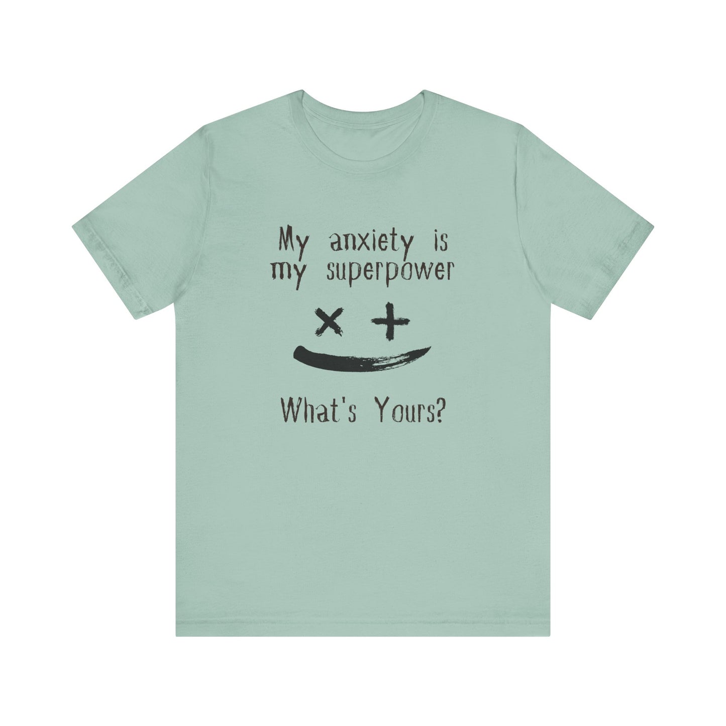 My Anxiety Is My Superpower T-Shirt – Funny Mental Health Graphic Tee
