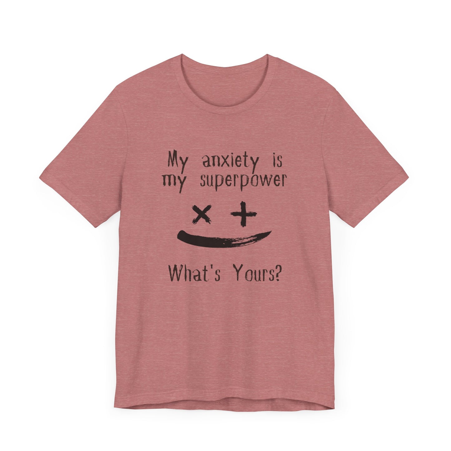 My Anxiety Is My Superpower T-Shirt – Funny Mental Health Graphic Tee