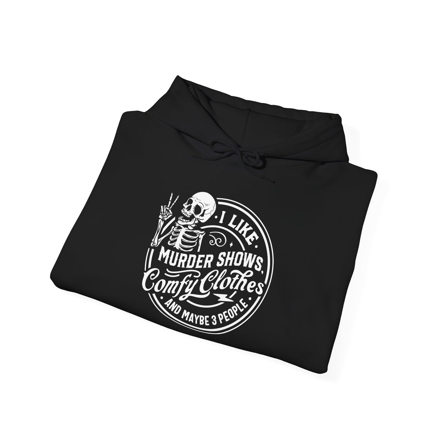 I Like Murder Shows and Comfy Clothes Hoodie – Funny True Crime Sweatshirt Gift for Women Who Cancel Plans