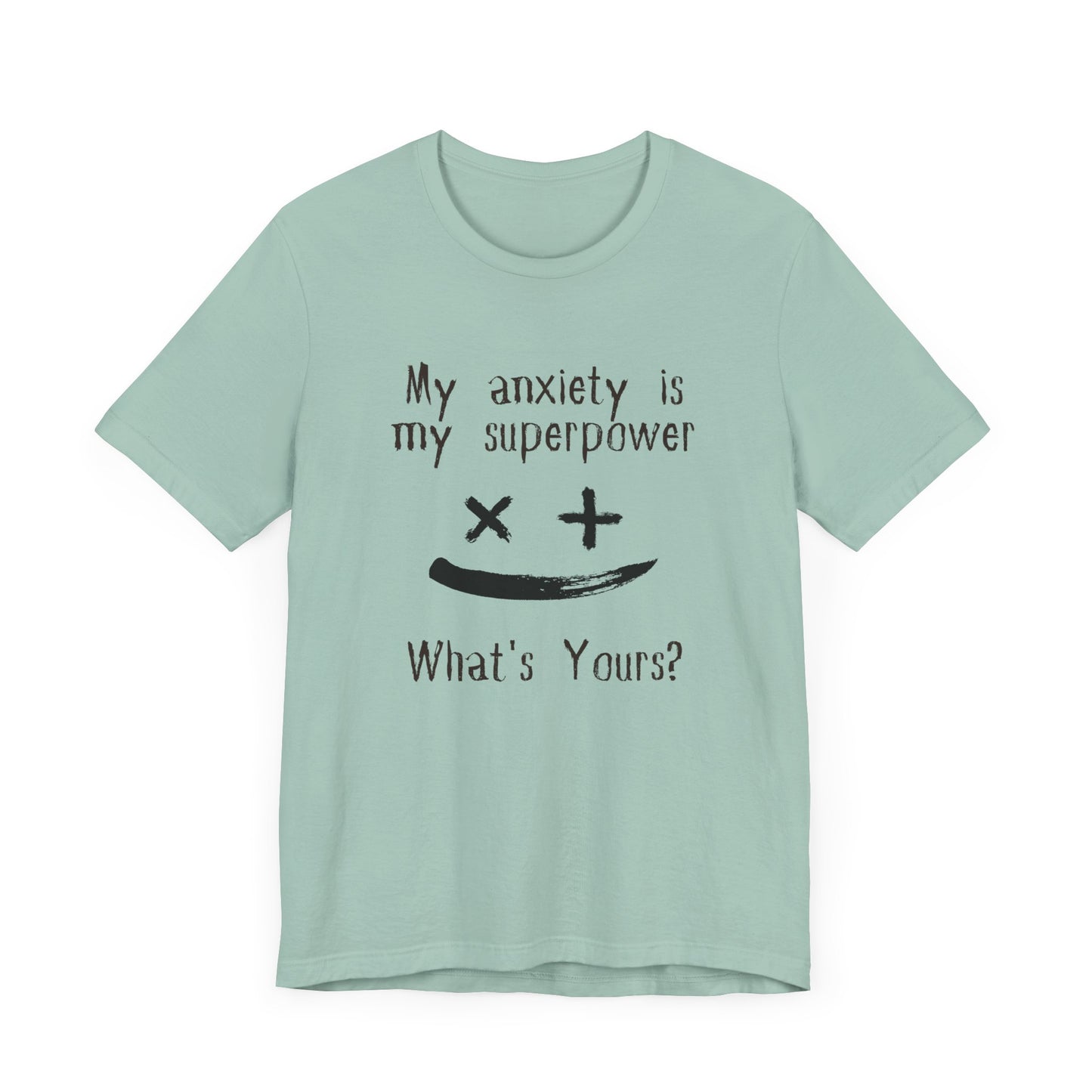 My Anxiety Is My Superpower T-Shirt – Funny Mental Health Graphic Tee