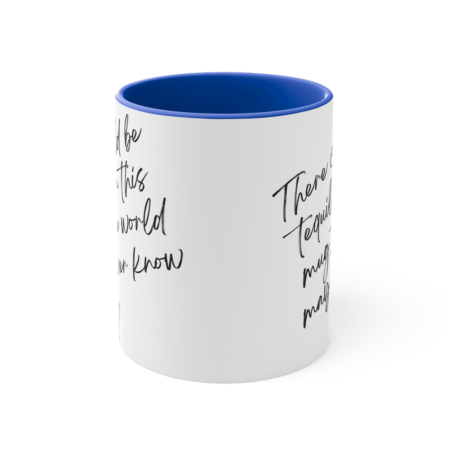 There May Be Tequila in Here Mug – Funny Coffee Cup with Colorful Accent Handle (11oz)