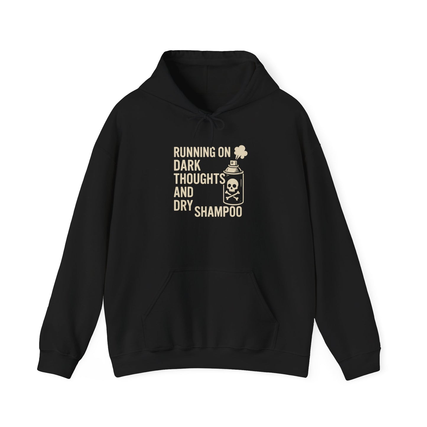 Running on Dark Thoughts and Dry Shampoo – Hoodie