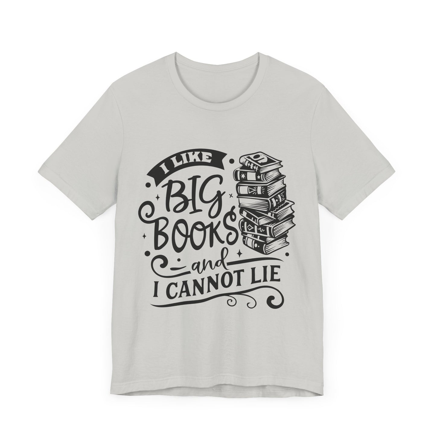I Like Big Books and I Cannot Lie T-Shirt – Funny Graphic Tee for Readers and Book Lovers