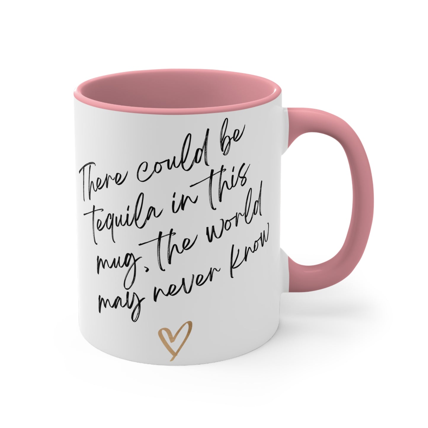There May Be Tequila in Here Mug – Funny Coffee Cup with Colorful Accent Handle (11oz)