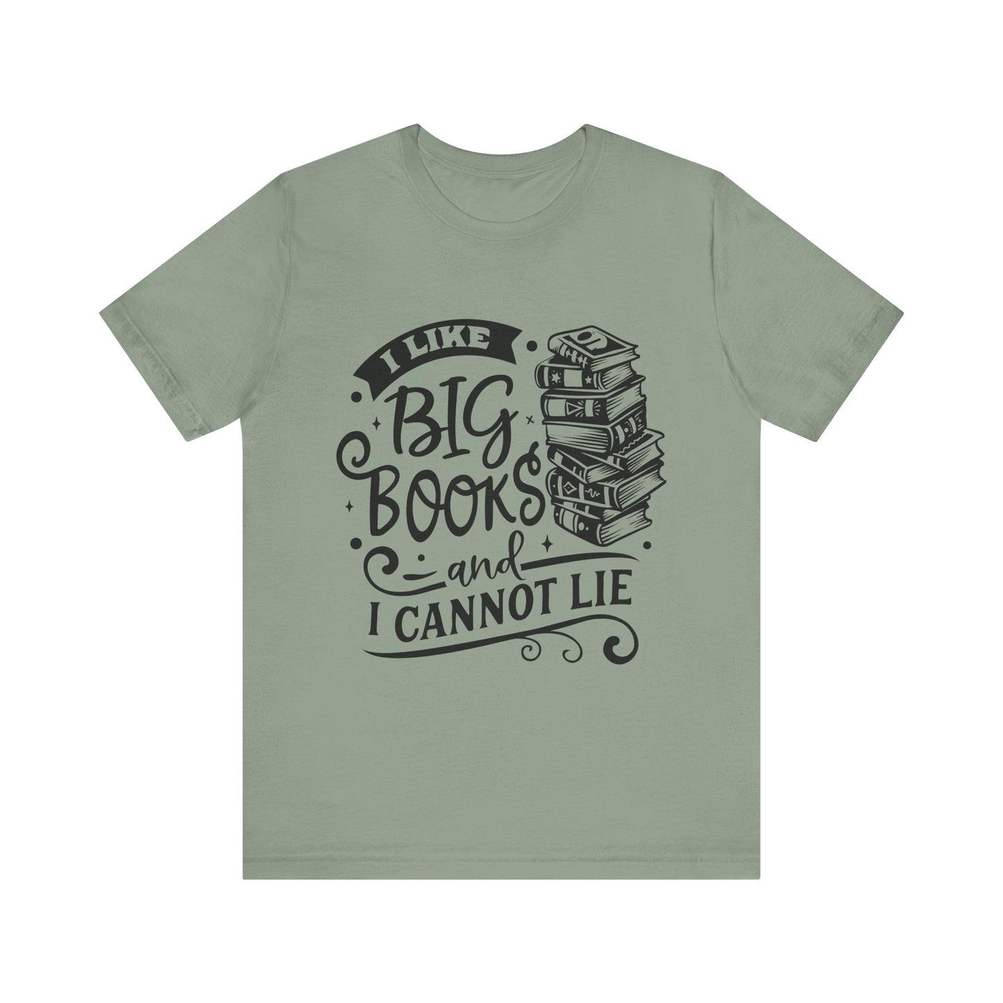I Like Big Books and I Cannot Lie T-Shirt – Funny Graphic Tee for Readers and Book Lovers