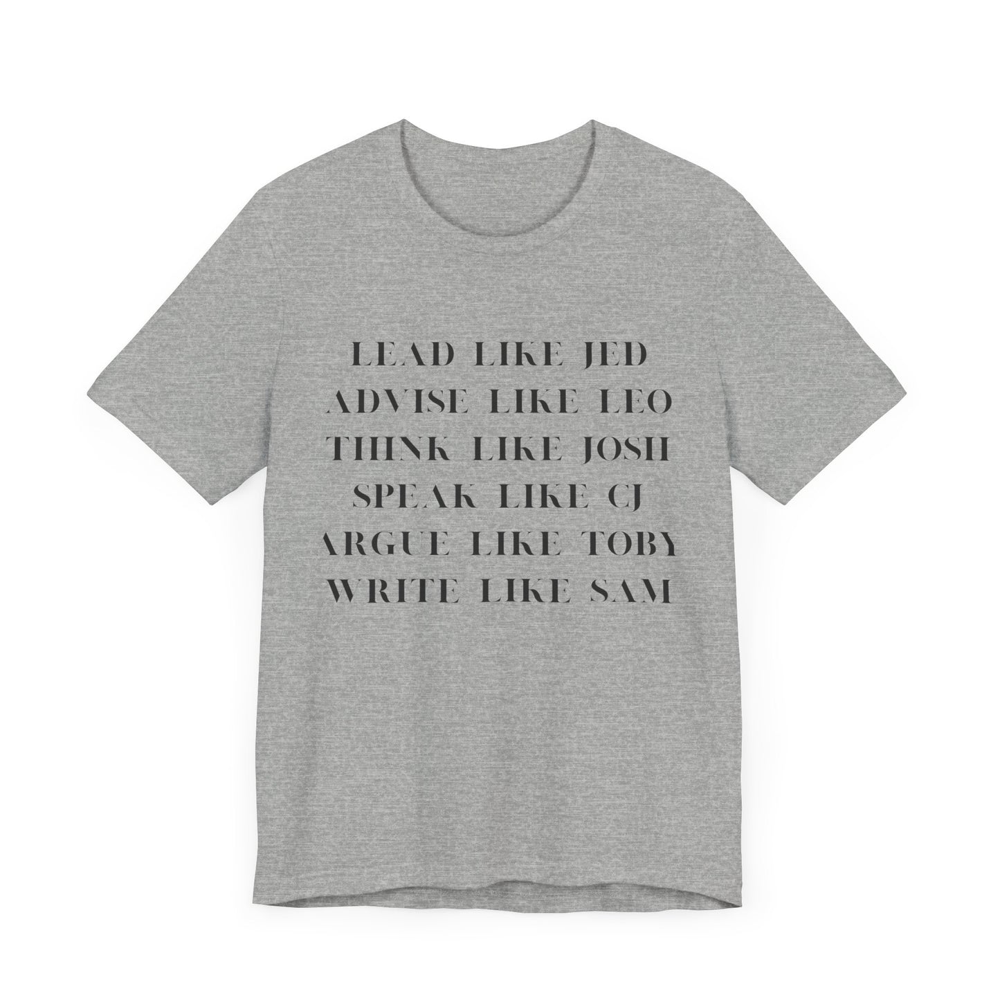 West Wing Quote T-Shirt – “Lead Like Jed” Front + “OK, What’s Next?” Back – Inspirational TV Fan Tee