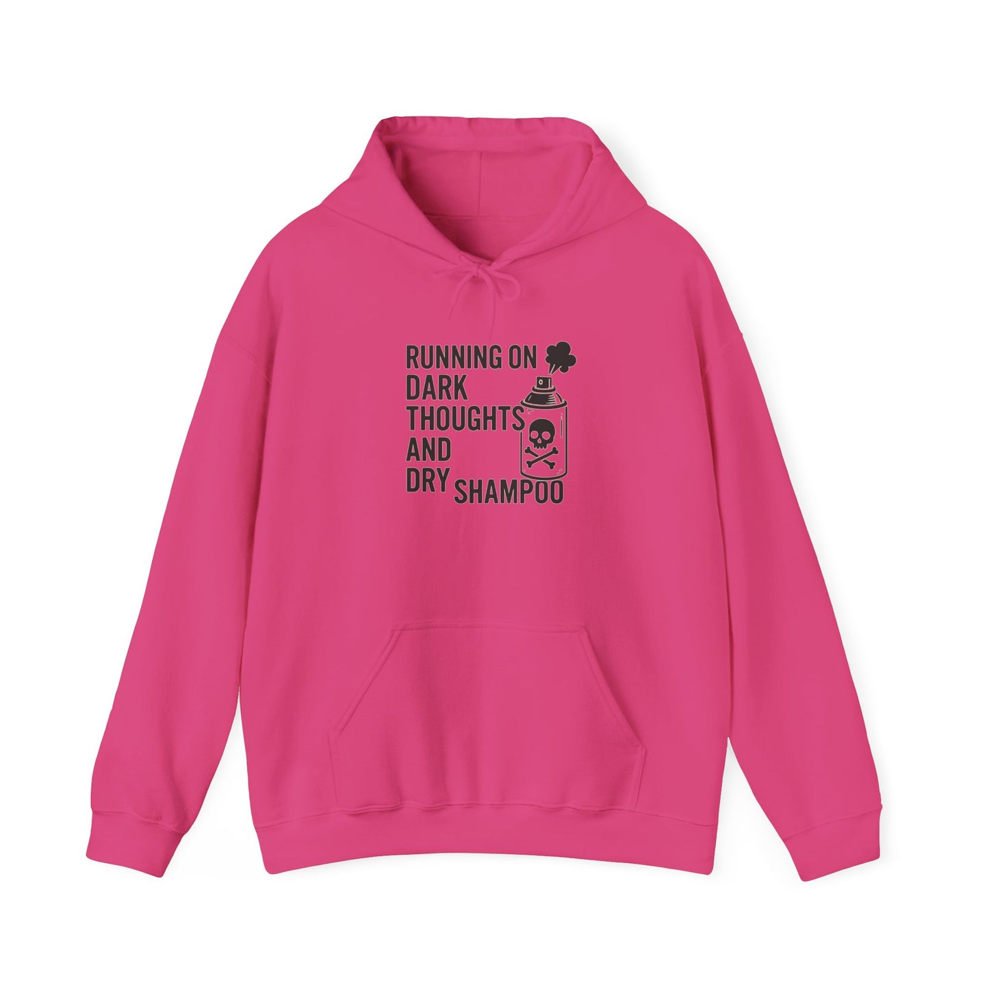 Running on Dark Thoughts and Dry Shampoo – Hoodie