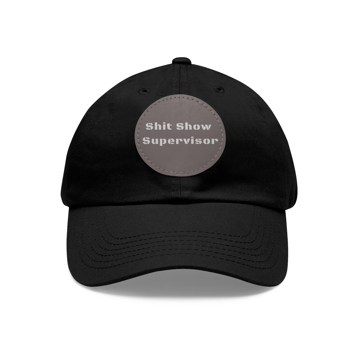 Shit Show Supervisor Hat – Funny Leather Patch Dad Hat for Moms, Dads & Chaos Coordinators