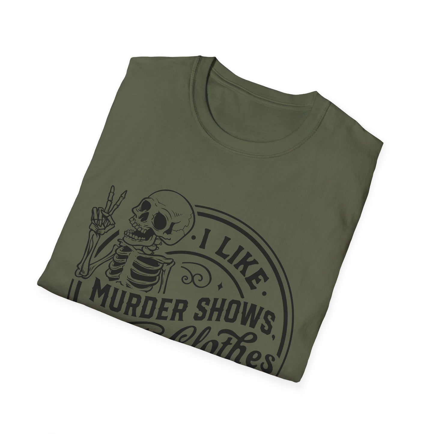 I Like Murder Shows and Comfy Clothes T-Shirt – Funny Graphic Tee for True Crime Junkies and Professional Loungers