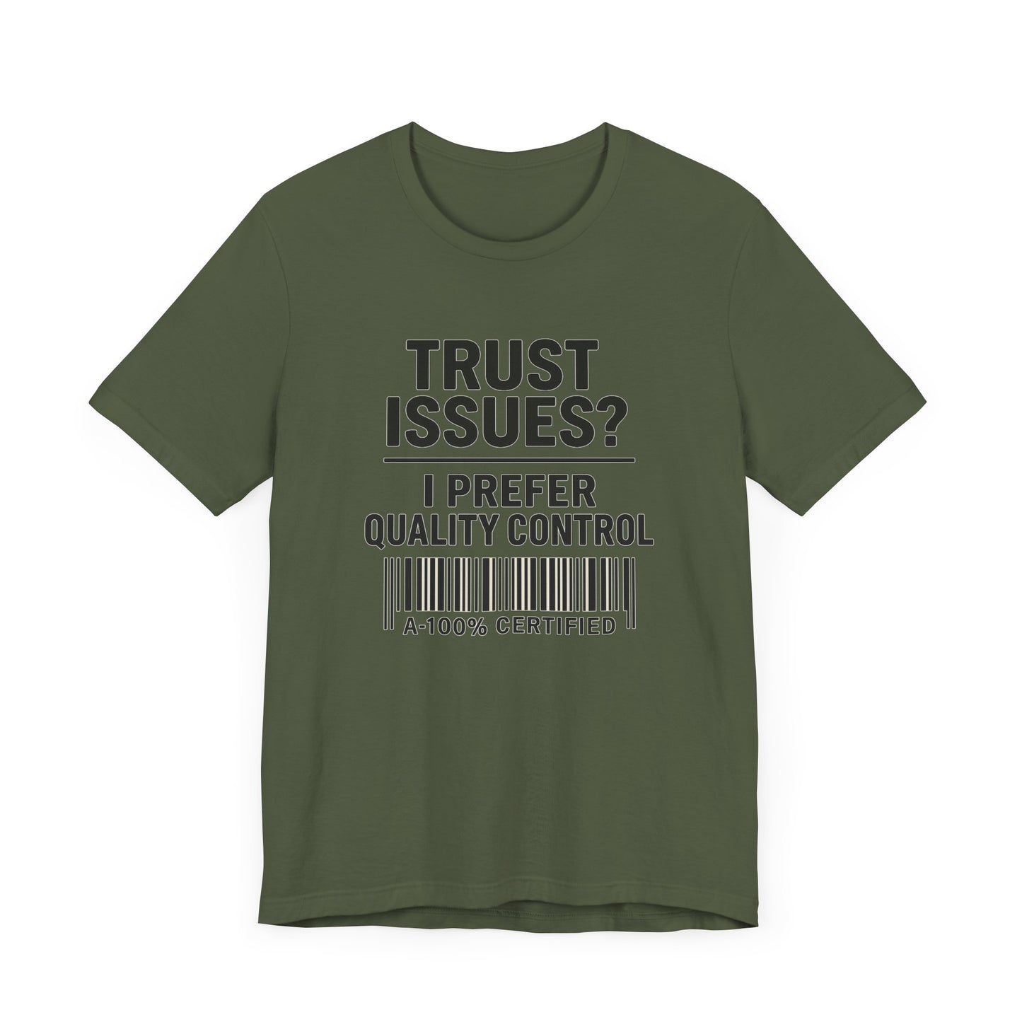 Trust Issues? I Prefer Quality Control T-Shirt