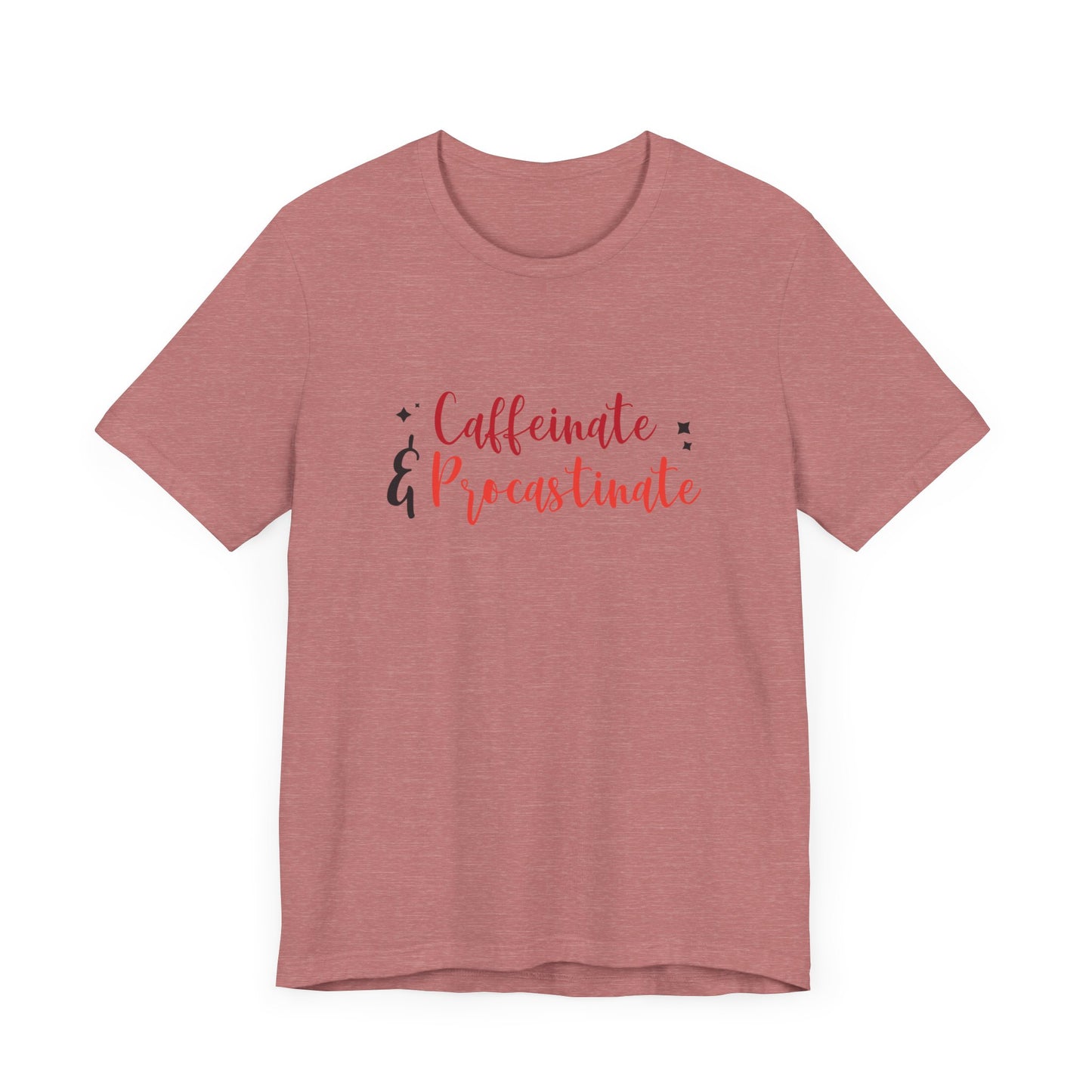 Caffeinate and Procrastinate T-Shirt – Funny Unisex Graphic Tee for Coffee-Loving Overthinkers
