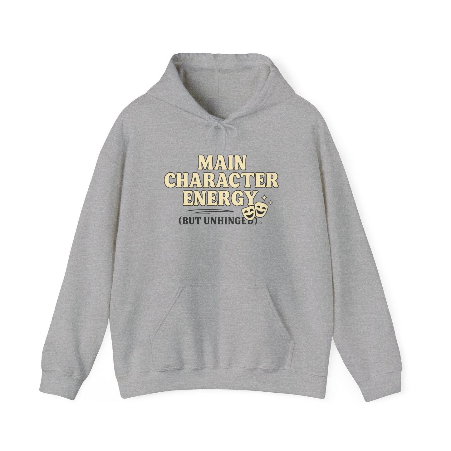 Main Character Energy (But Unhinged) Hoodie – Funny Bold Sweatshirt for Spiraling Drama Queens