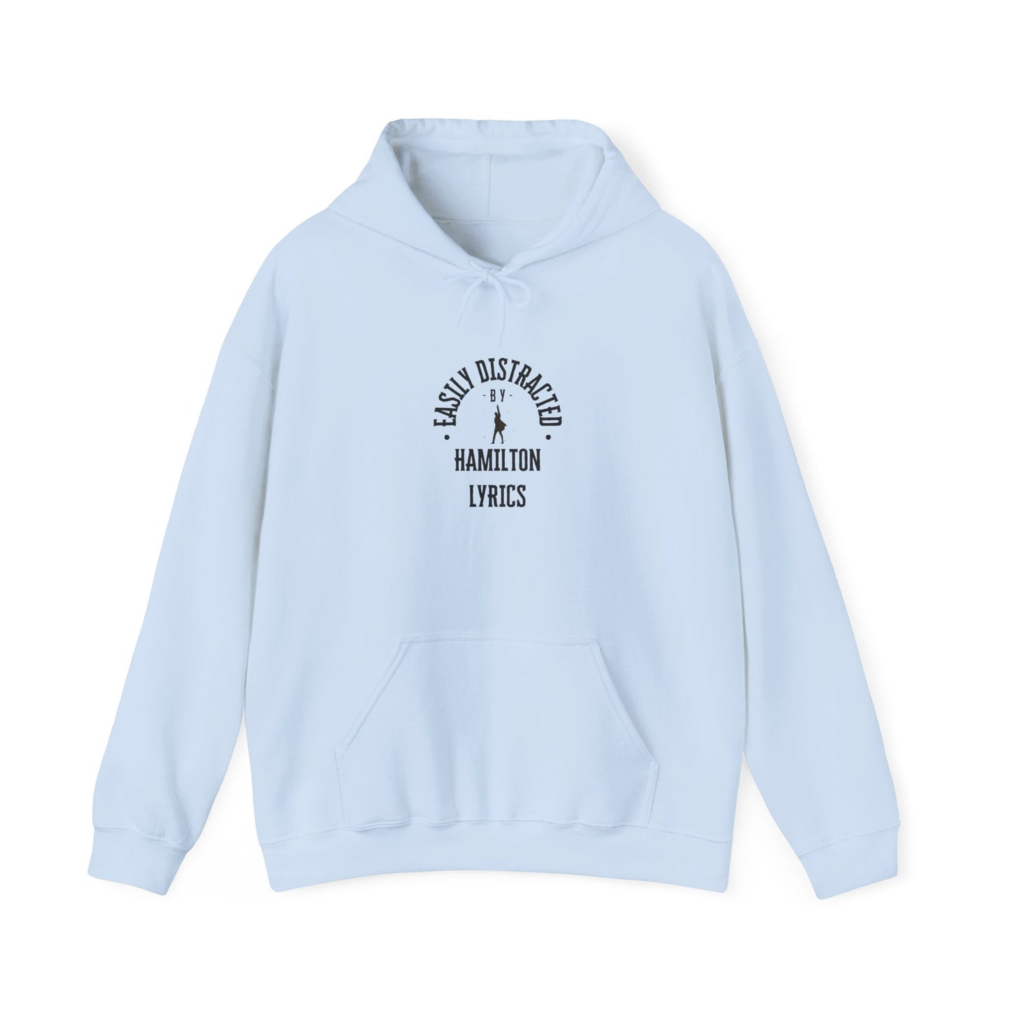 Easily Distracted by Hamilton Lyrics – Funny Broadway Hoodie for Musical Nerds