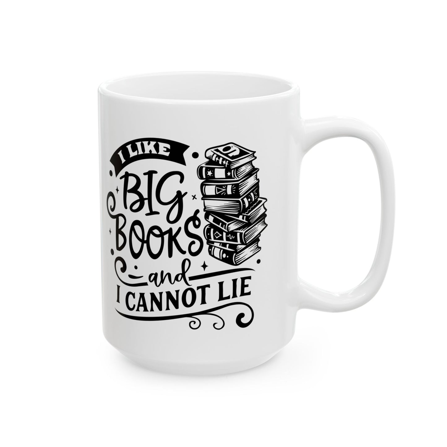 I Like Big Books and I Cannot Lie Mug – Funny Coffee Cup for Book Lovers and Readers