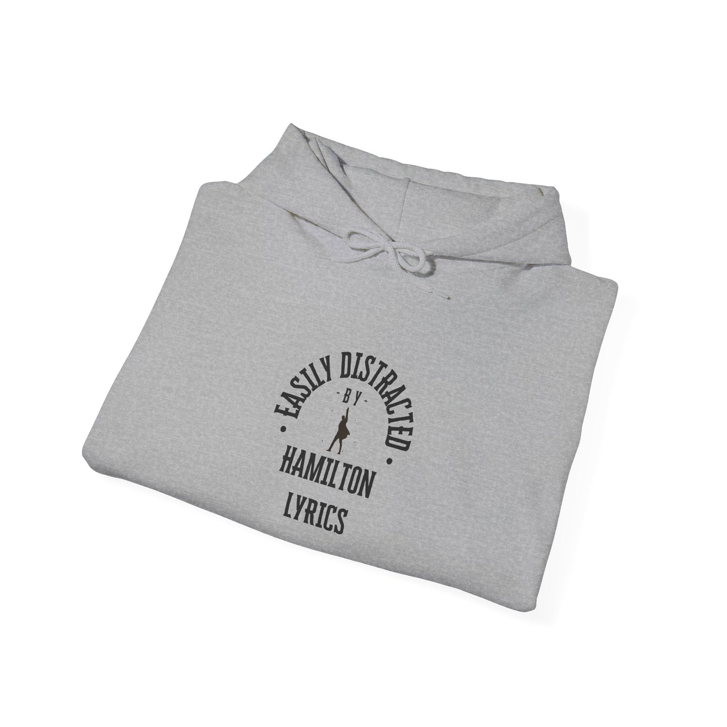 Easily Distracted by Hamilton Lyrics – Funny Broadway Hoodie for Musical Nerds