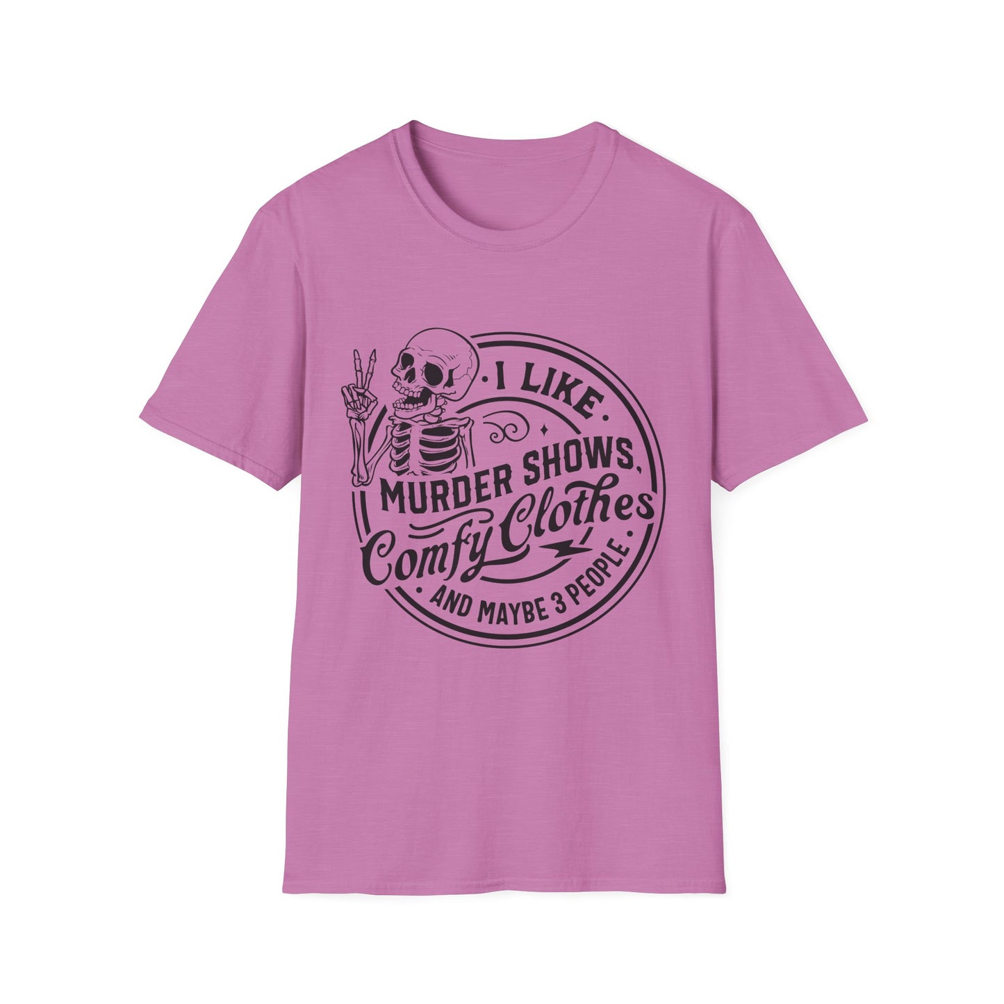 I Like Murder Shows and Comfy Clothes T-Shirt – Funny Graphic Tee for True Crime Fans and Sarcastic Homebodies