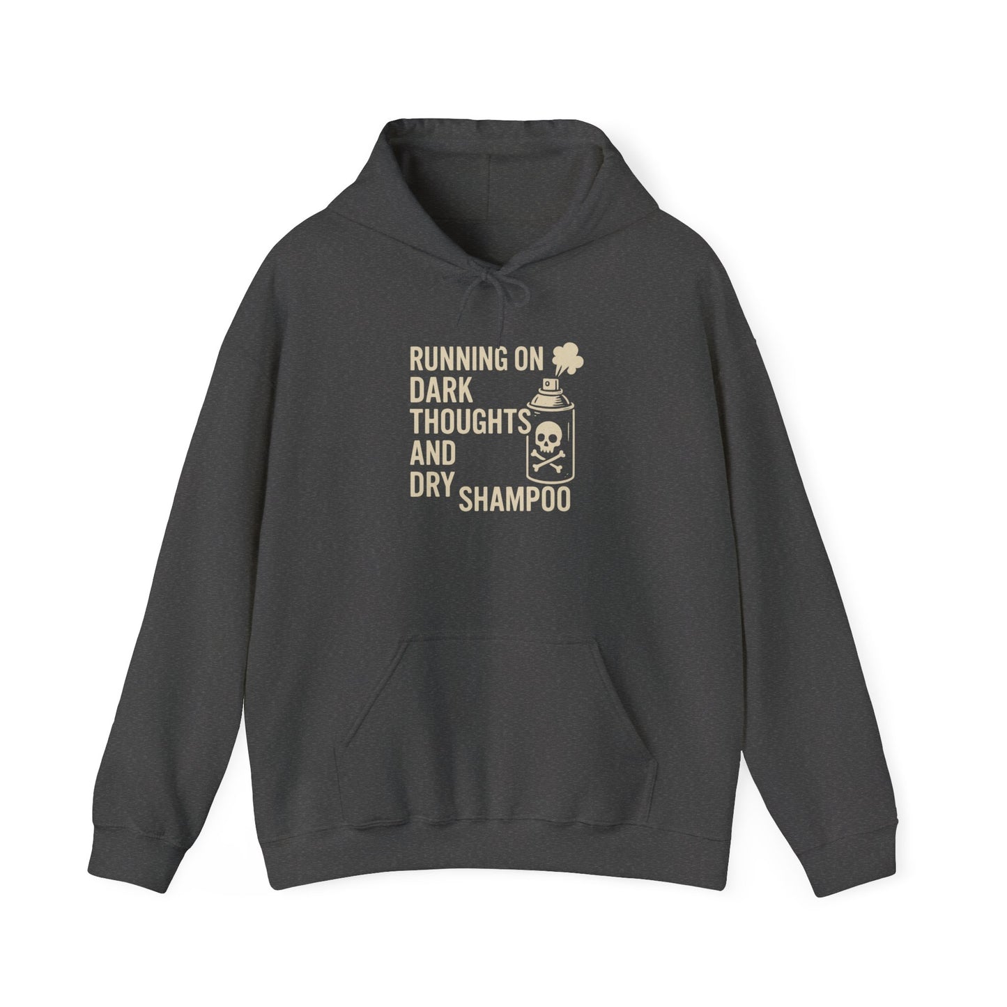Running on Dark Thoughts and Dry Shampoo – Hoodie