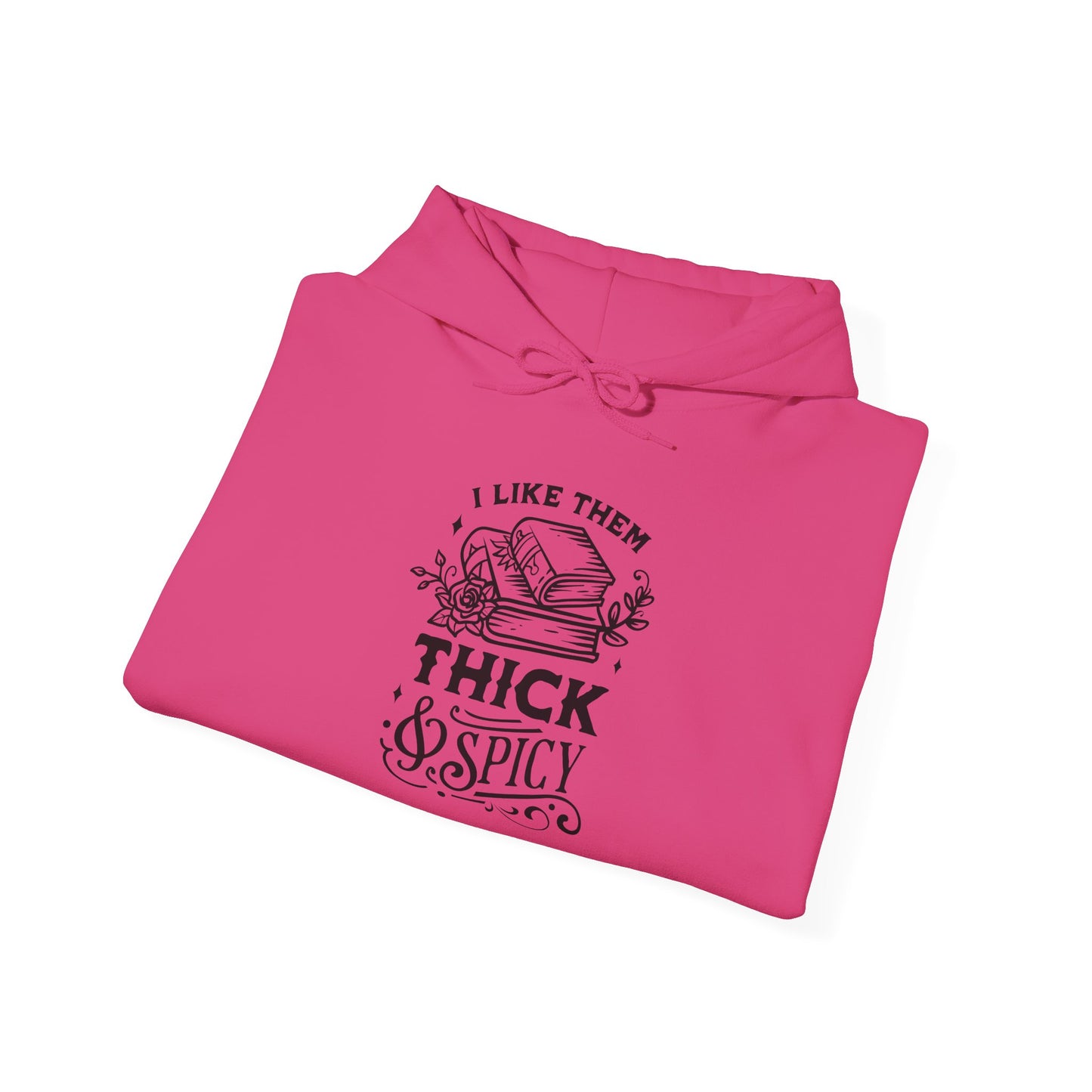 I Like Them Thick and Spicy Hoodie – Cozy Bookish Humor Sweatshirt for Bibliophiles