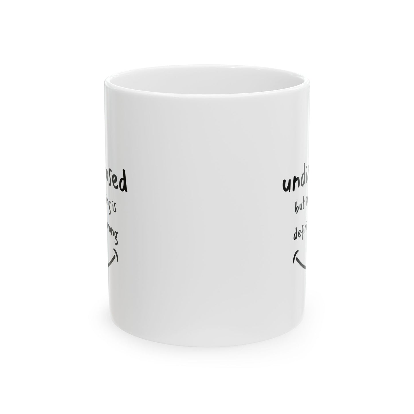 Undiagnosed but Something Is Definitely Wrong Mug – Funny Mental Health Coffee Cup for Sarcastic Adults