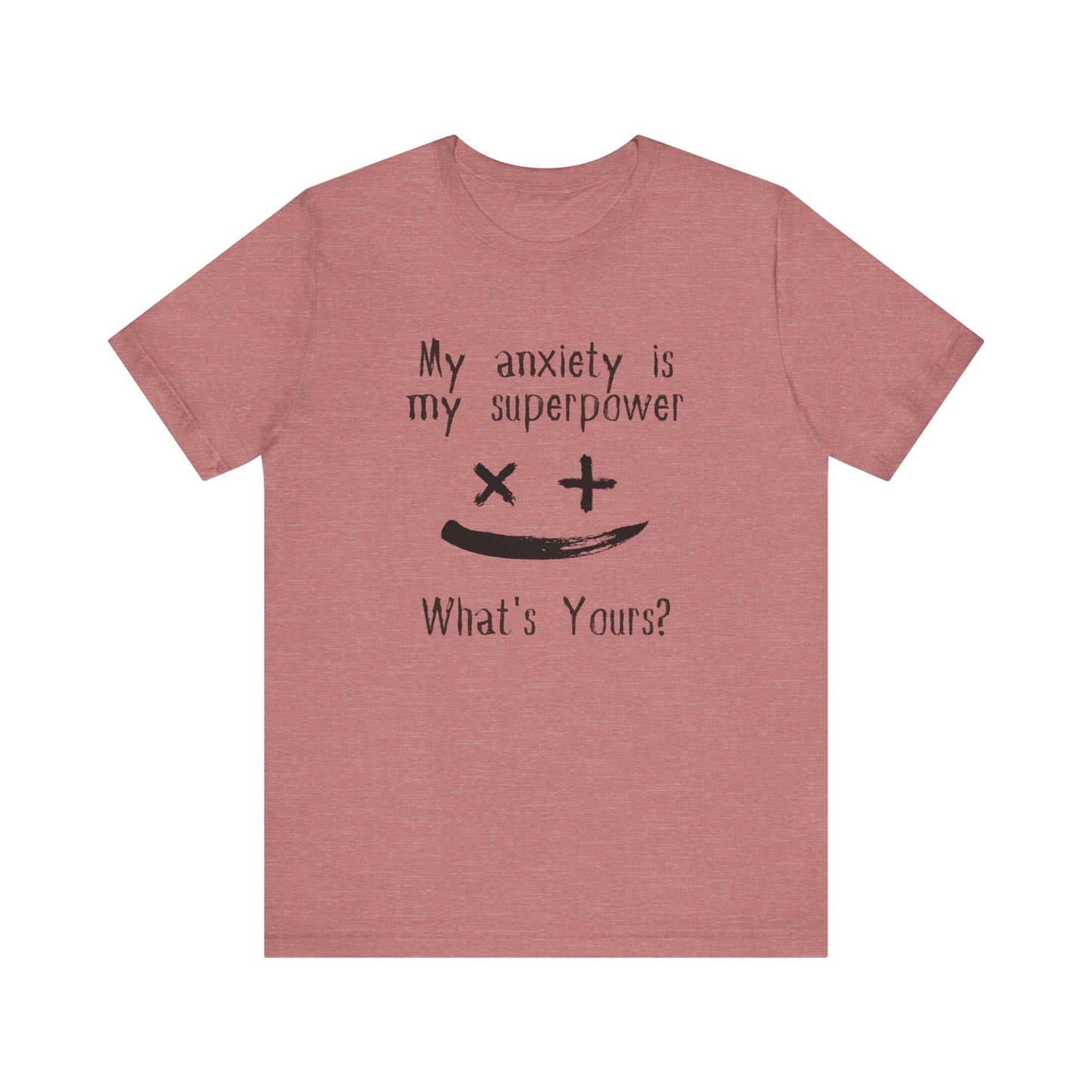 My Anxiety Is My Superpower T-Shirt – Funny Mental Health Graphic Tee