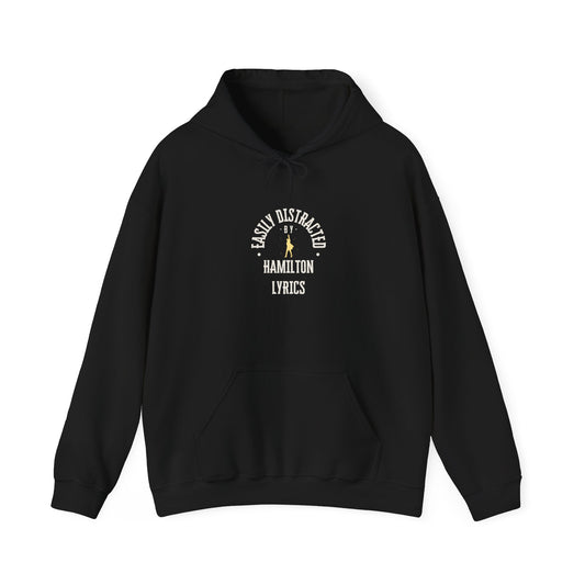 Easily Distracted by Hamilton Lyrics – Funny Broadway Hoodie for Musical Nerds