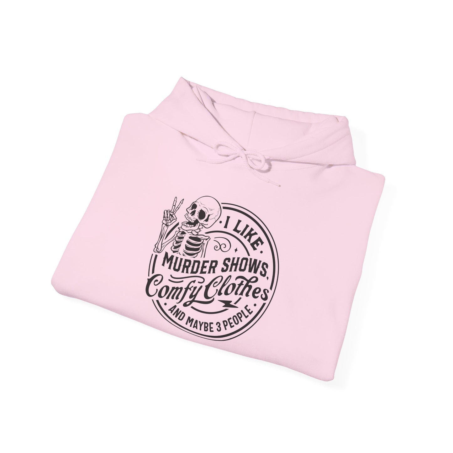 I Like Murder Shows and Comfy Clothes Hoodie – Funny True Crime Sweatshirt Gift for Women Who Cancel Plans