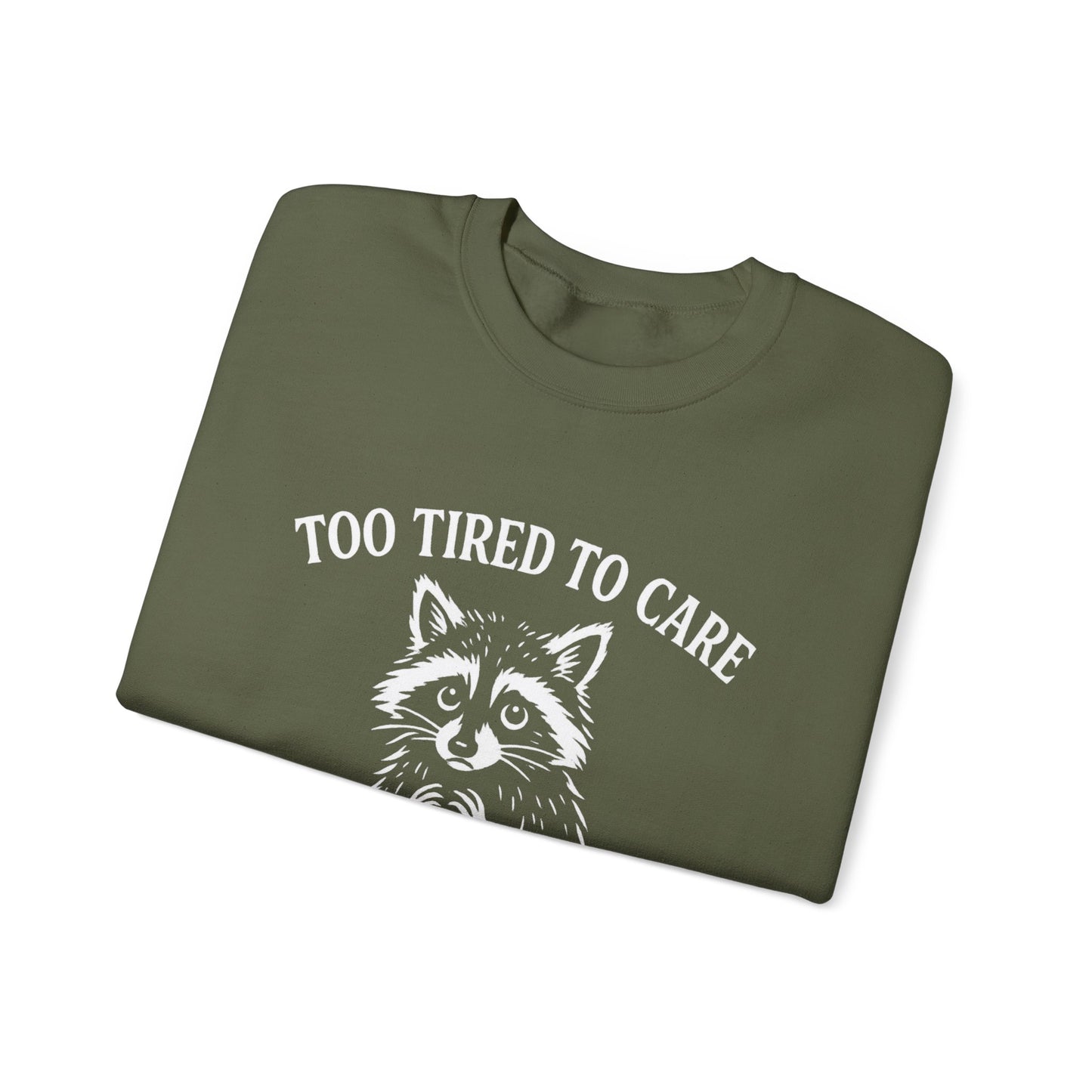 Too Tired to Care. Too Anxious Not To – Sweatshirt
