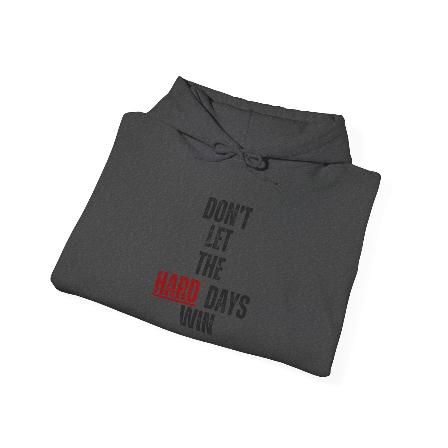 Don’t Let the Hard Days Win Hoodie – Inspirational Mental Health Awareness Sweatshirt for Women & Men