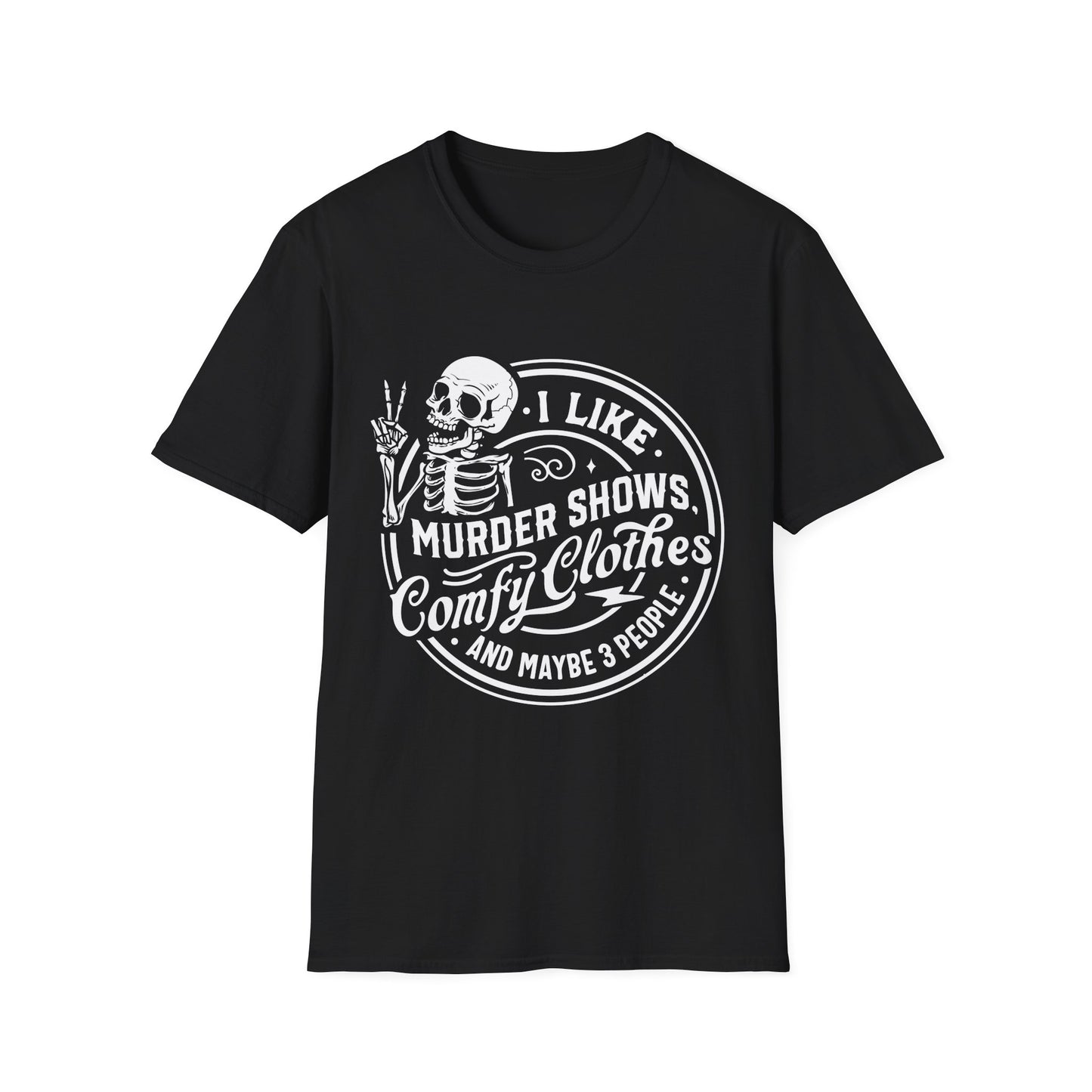 I Like Murder Shows and Comfy Clothes T-Shirt – Funny Graphic Tee for True Crime Fans and Sarcastic Homebodies