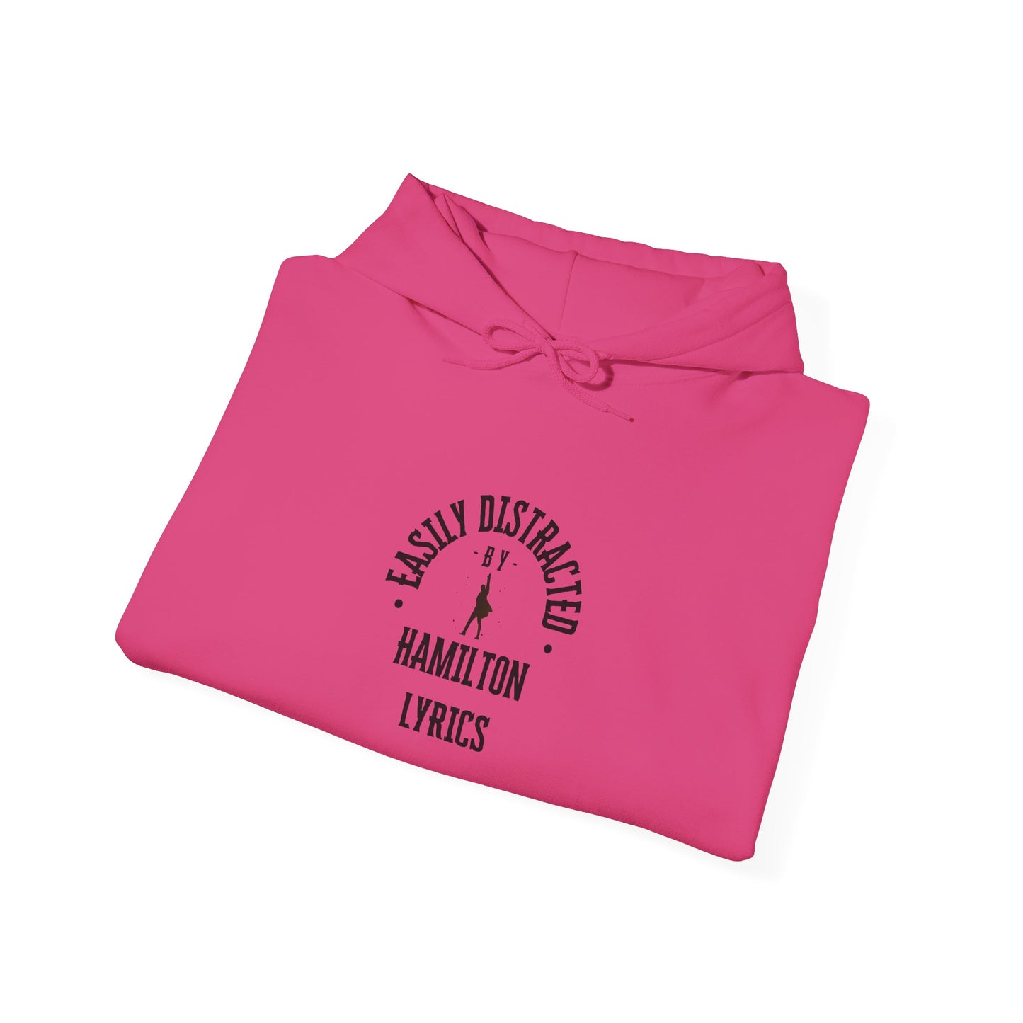 Easily Distracted by Hamilton Lyrics – Funny Broadway Hoodie for Musical Nerds