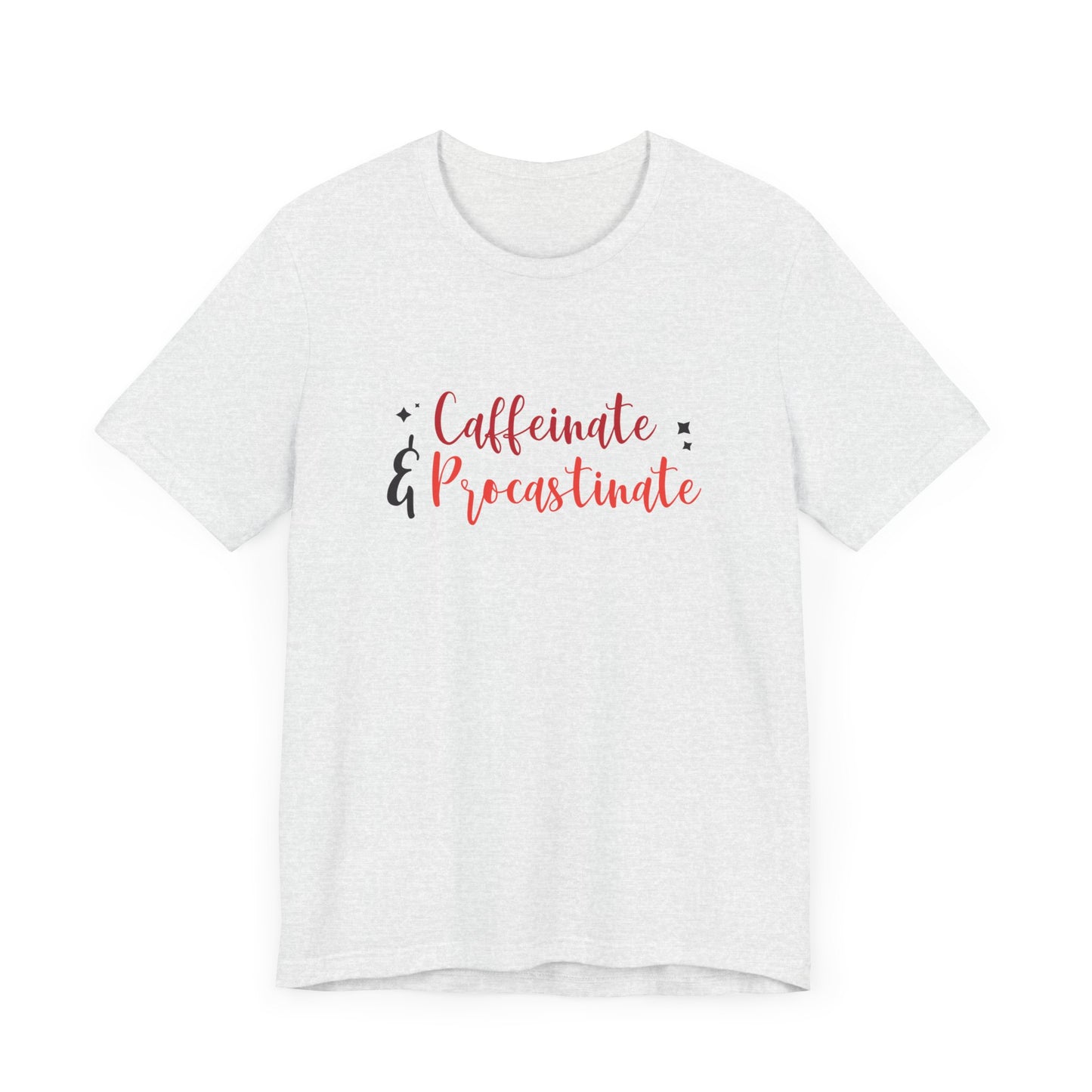 Caffeinate and Procrastinate T-Shirt – Funny Unisex Graphic Tee for Coffee-Loving Overthinkers