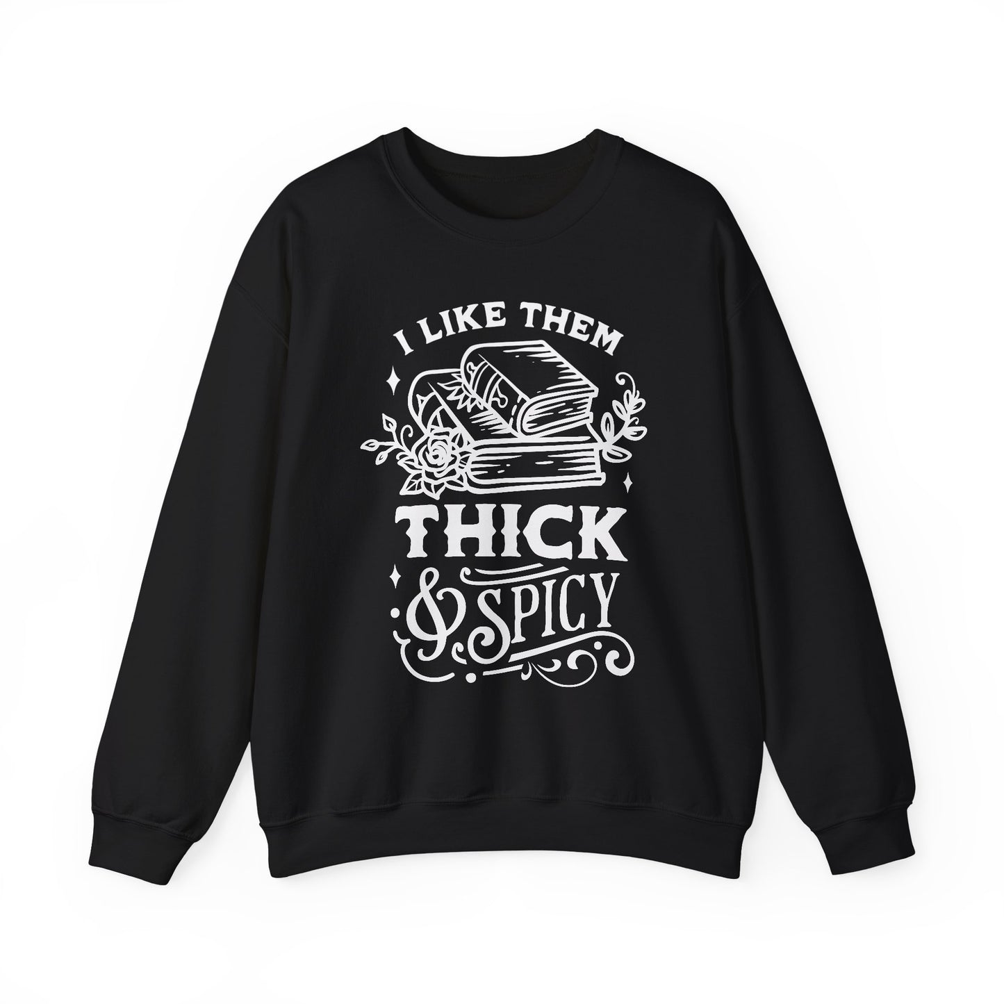 I Like Them Thick and Spicy Crewneck – Funny Reading Pullover for Bookworms