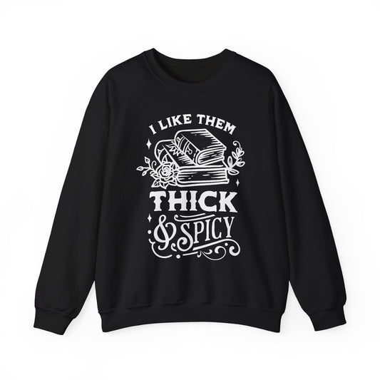 I Like Them Thick and Spicy Crewneck – Funny Reading Pullover for Bookworms