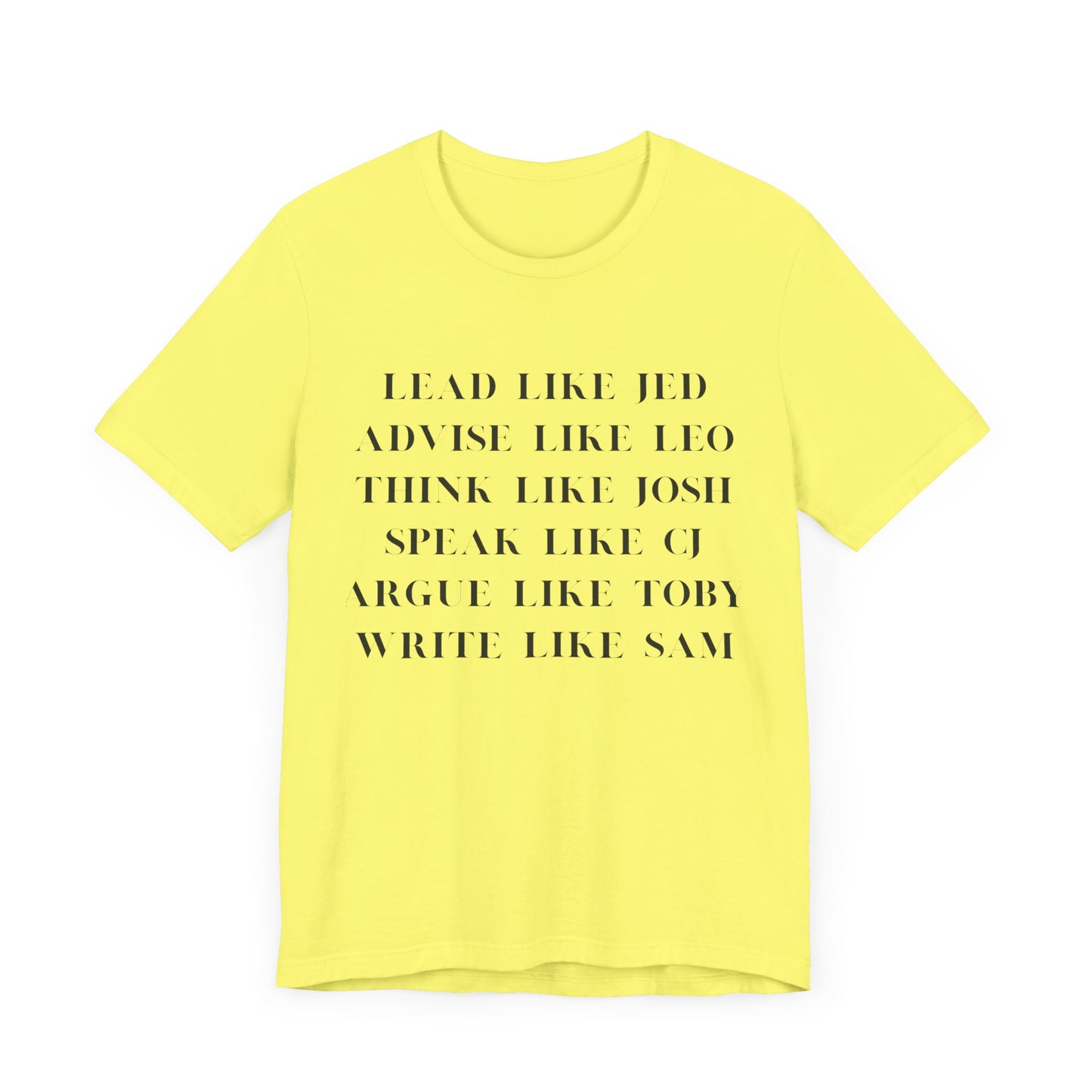 West Wing Quote T-Shirt – “Lead Like Jed” Front + “OK, What’s Next?” Back – Inspirational TV Fan Tee
