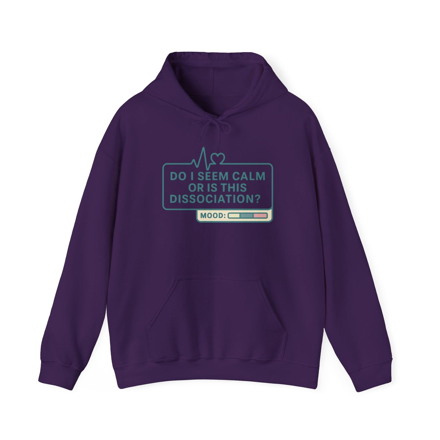 Do I Seem Calm or Is This Dissociation? Hoodie – Bold Sarcastic Sweatshirt for Anxiously Detached Vibes