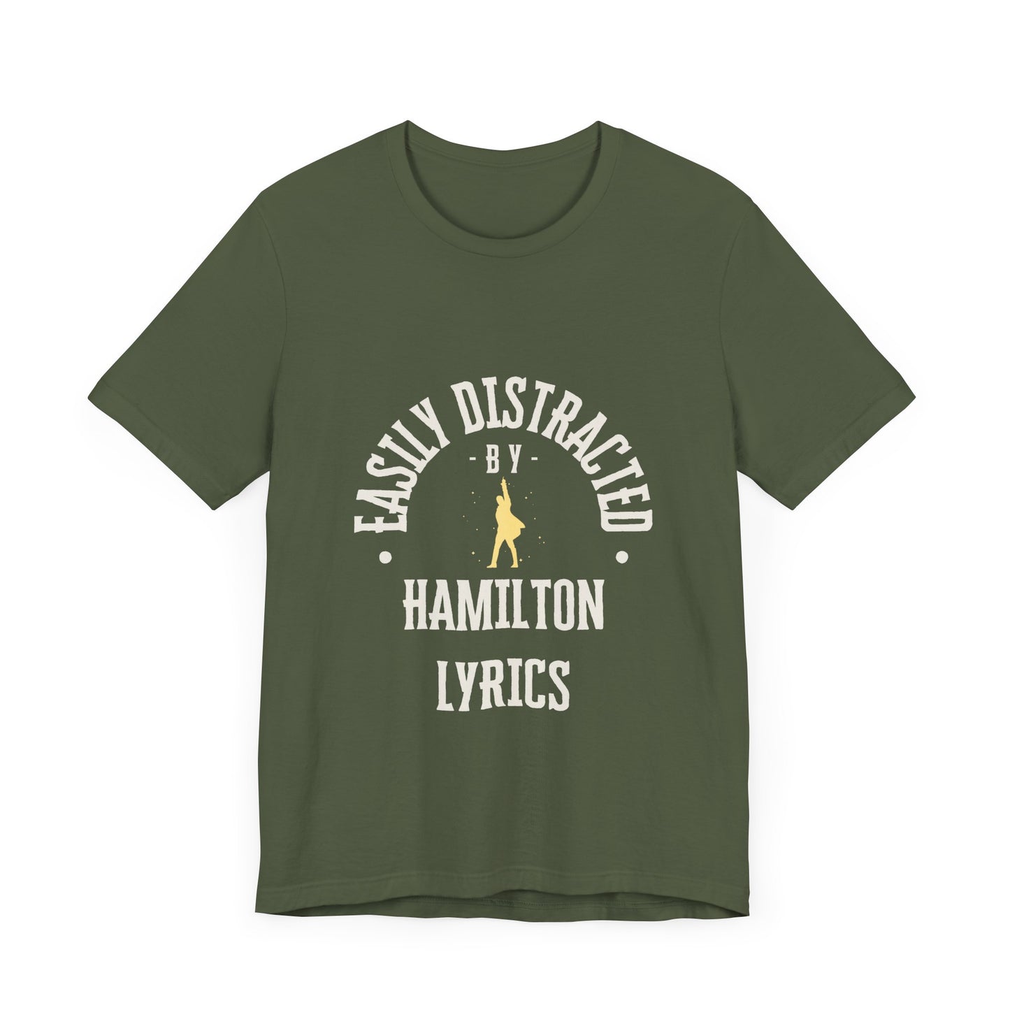 Easily Distracted by Hamilton Lyrics – Funny Broadway T-Shirt