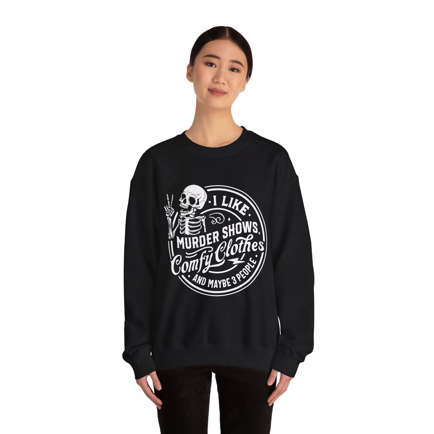I Like Murder Shows and Comfy Clothes Sweatshirt – Funny Gift for Wife, Girlfriend, or Best Friend Who Lives for True Crime