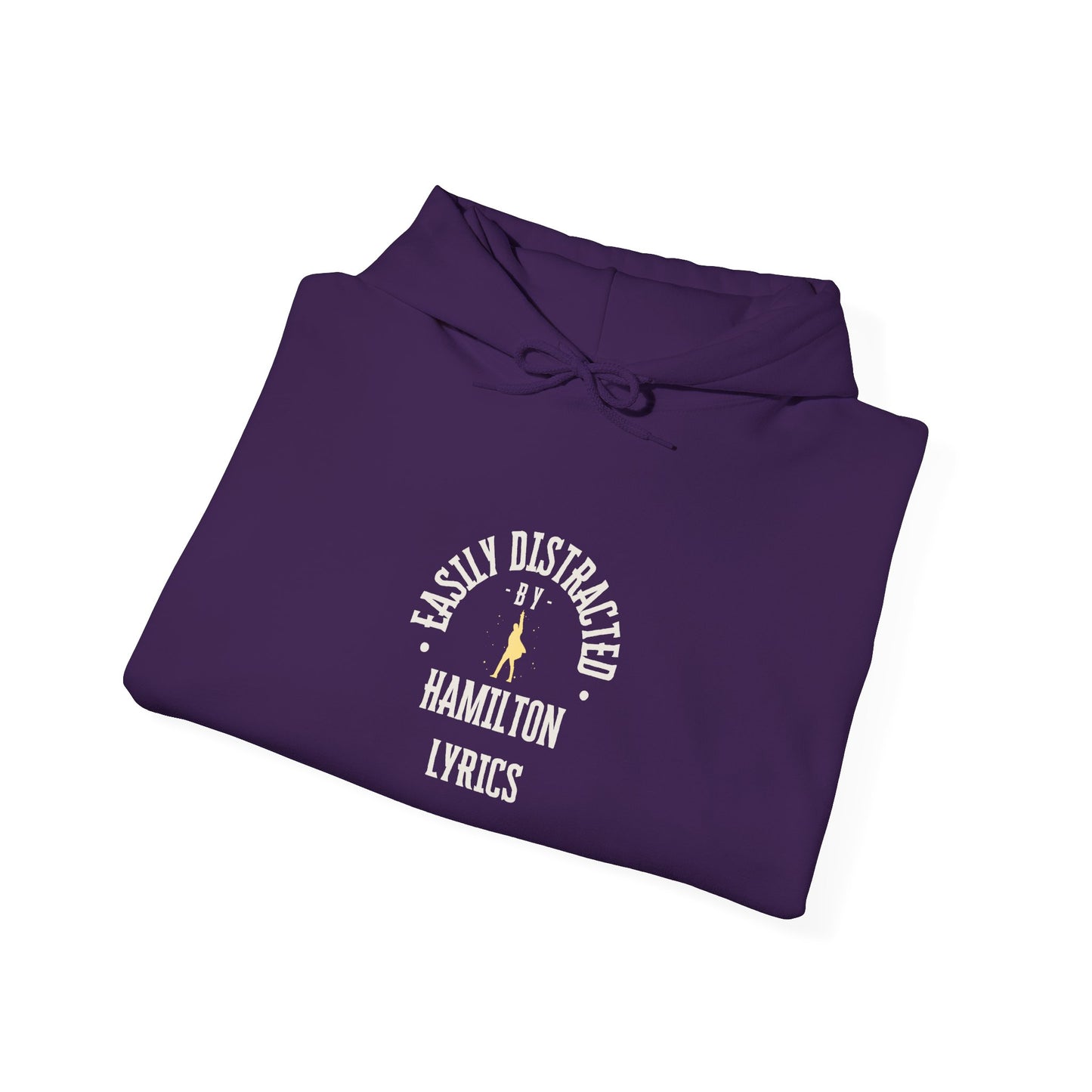 Easily Distracted by Hamilton Lyrics – Funny Broadway Hoodie for Musical Nerds