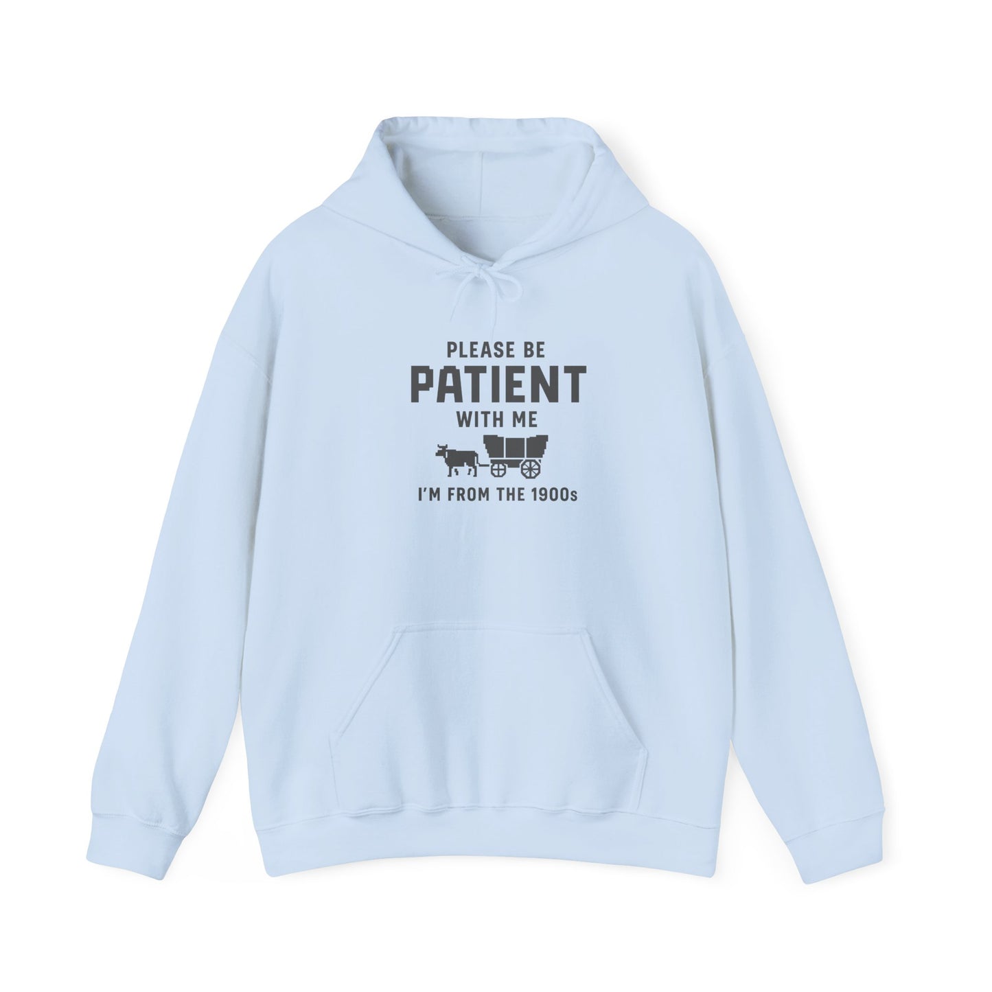Please Be Patient With Me – I’m From the 1900s Hoodie