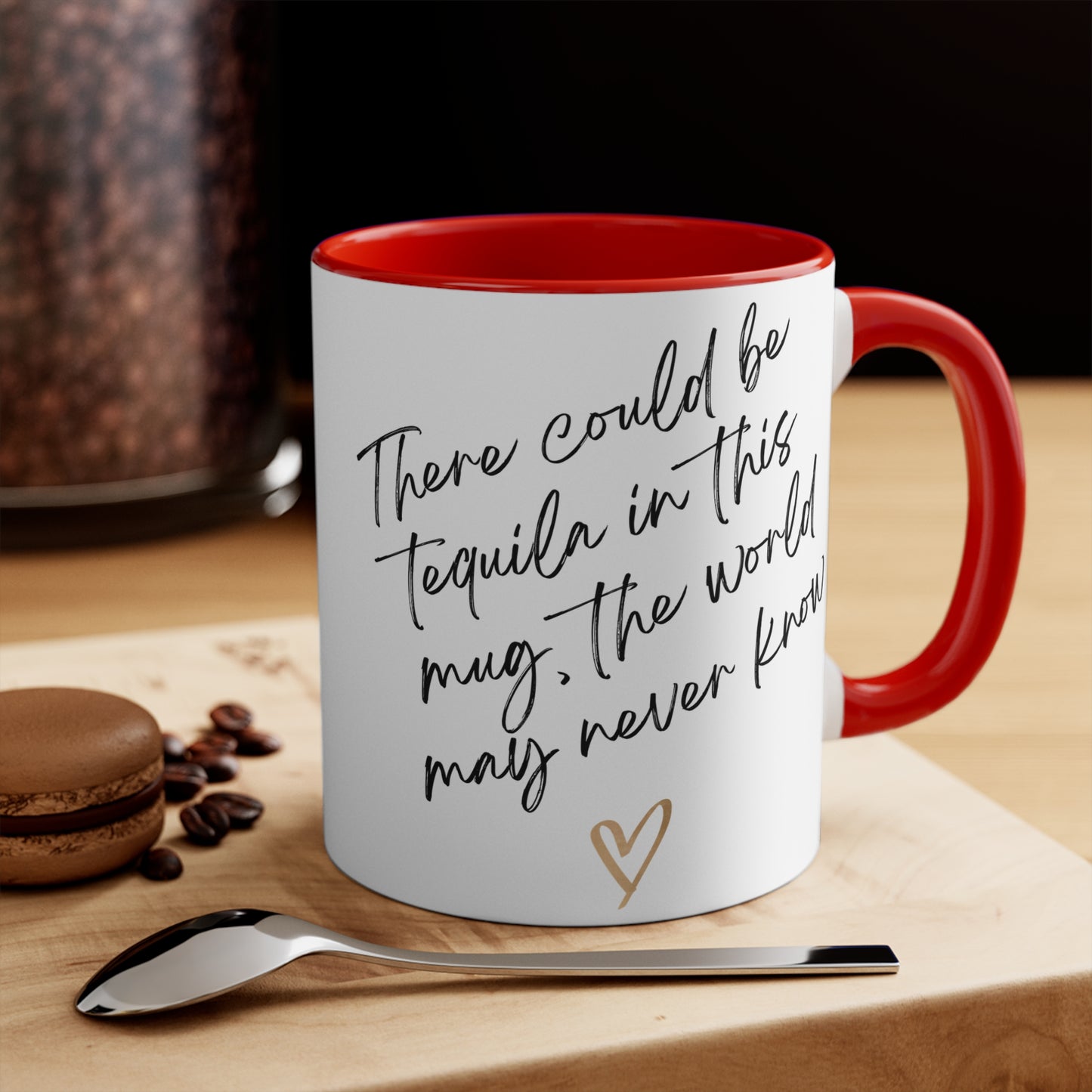 There May Be Tequila in Here Mug – Funny Coffee Cup with Colorful Accent Handle (11oz)