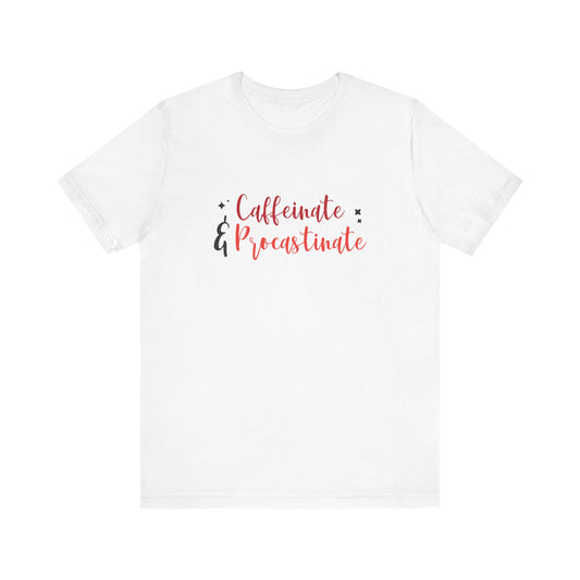 Caffeinate and Procrastinate T-Shirt – Funny Unisex Graphic Tee for Coffee-Loving Overthinkers