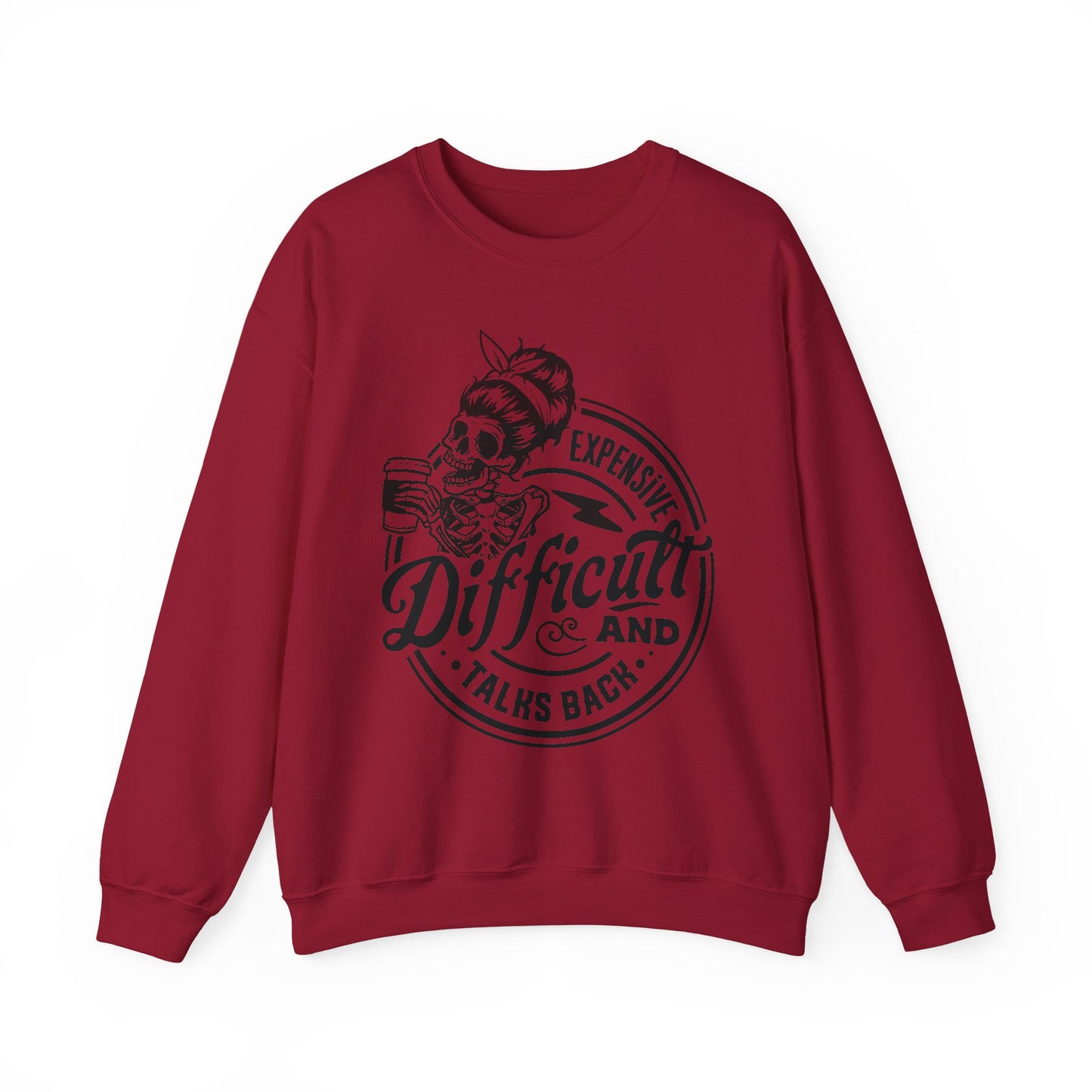 Expensive, Difficult, and Talks Back Sweatshirt – Funny Gift for Wife, Girlfriend, or That One Friend Who’s a Lot (in the Best Way)