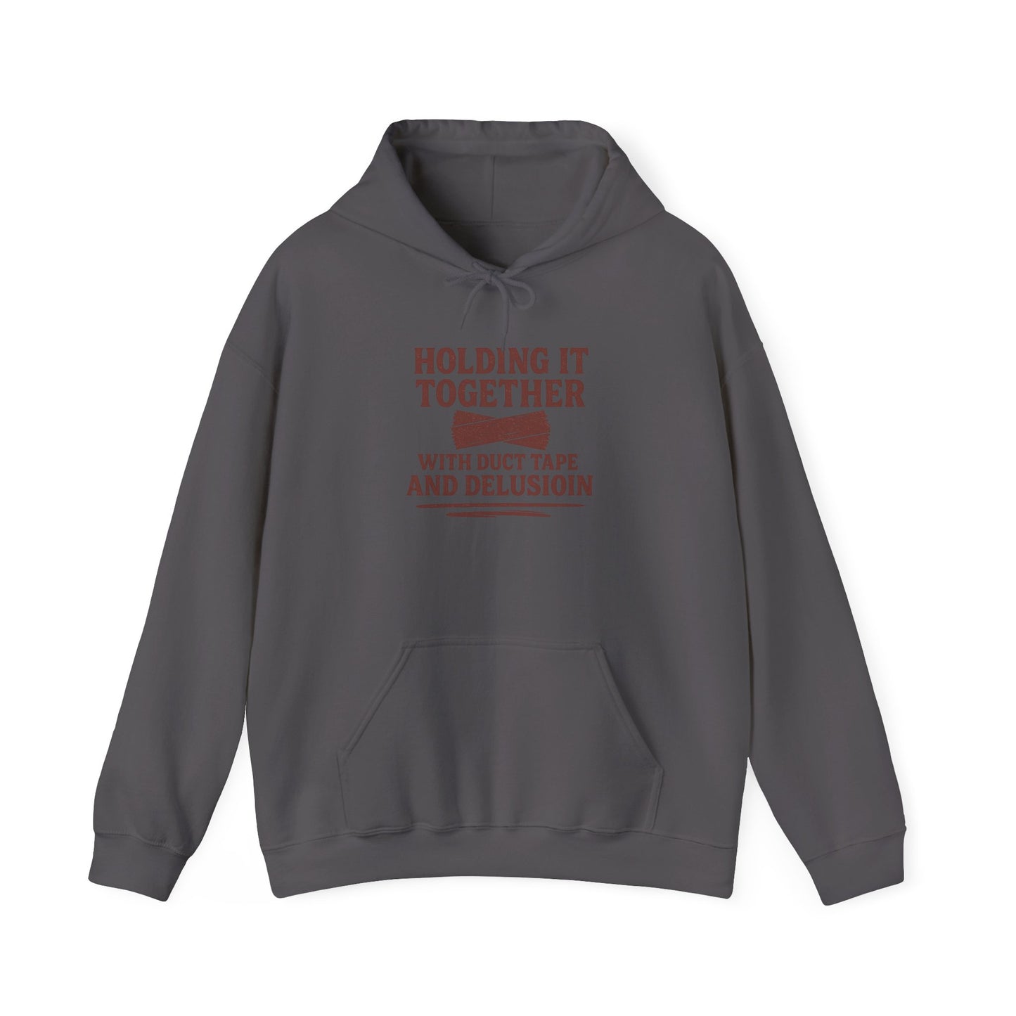 Holding It Together With Duct Tape and Delusion Hoodie – Funny Mental Health Graphic Sweatshirt