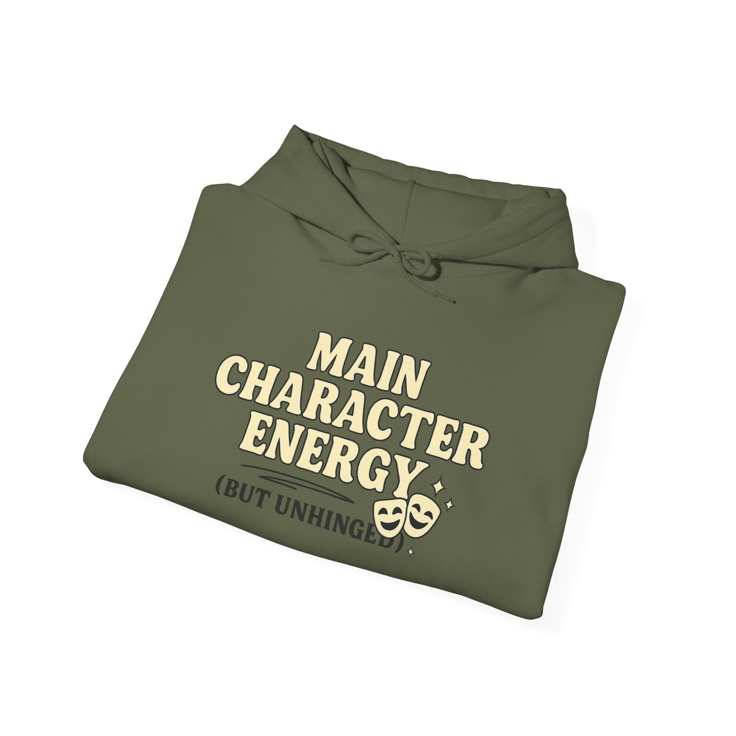 Main Character Energy (But Unhinged) Hoodie – Funny Bold Sweatshirt for Spiraling Drama Queens