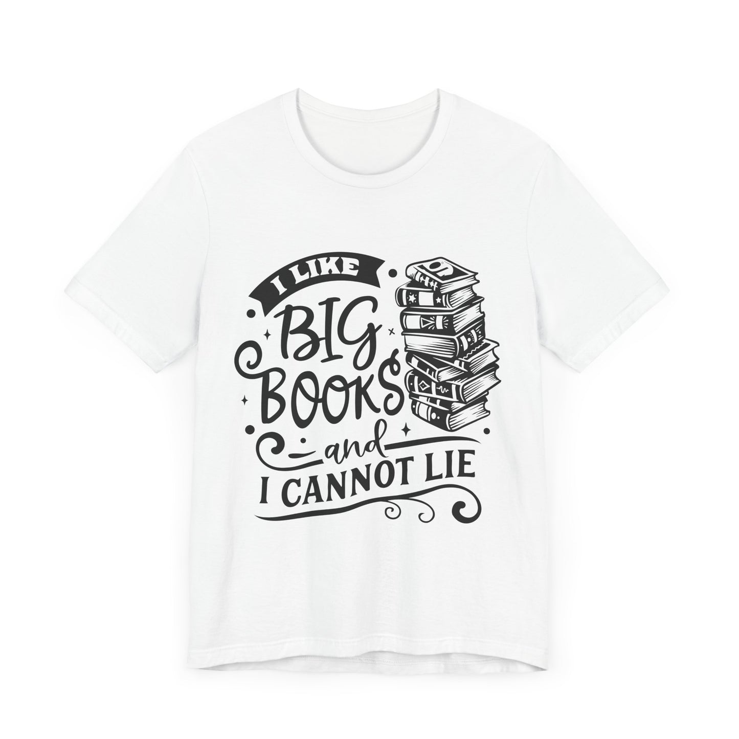I Like Big Books and I Cannot Lie T-Shirt – Funny Graphic Tee for Readers and Book Lovers