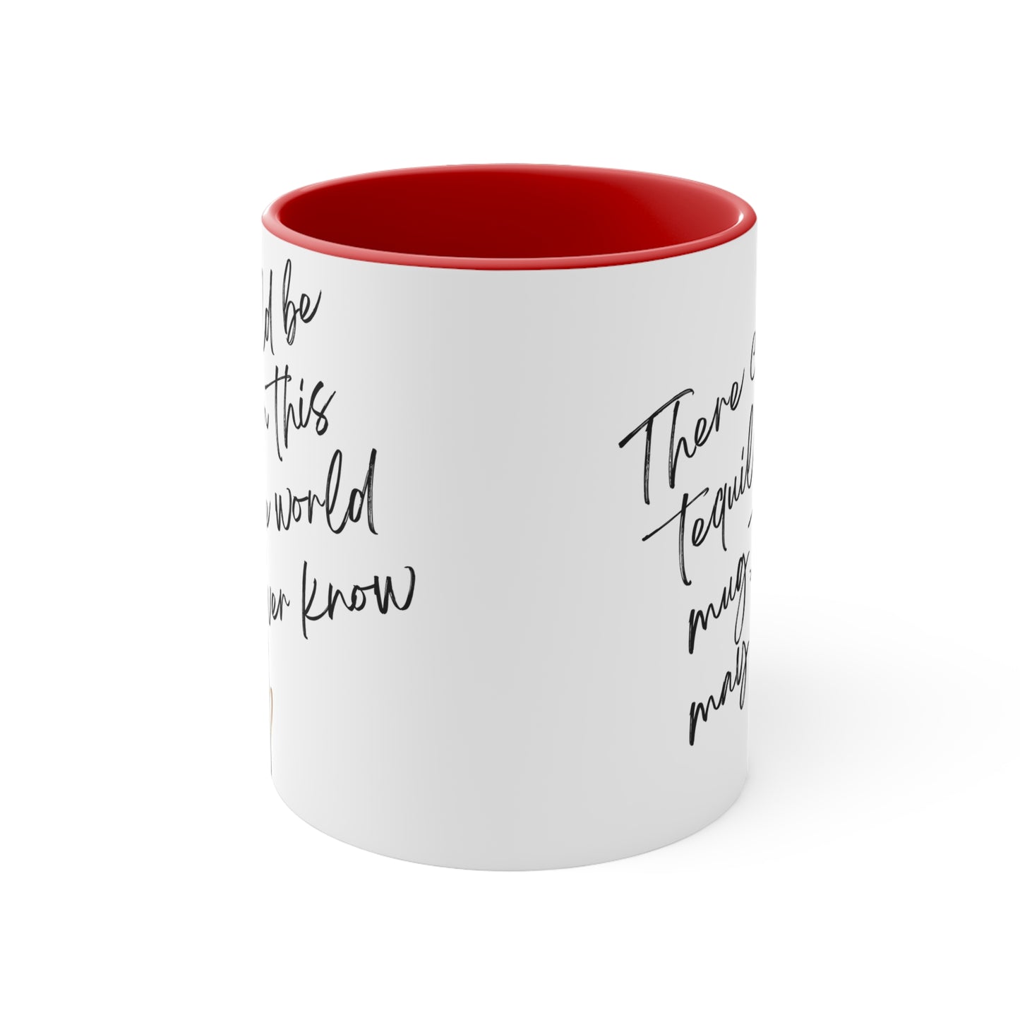There May Be Tequila in Here Mug – Funny Coffee Cup with Colorful Accent Handle (11oz)