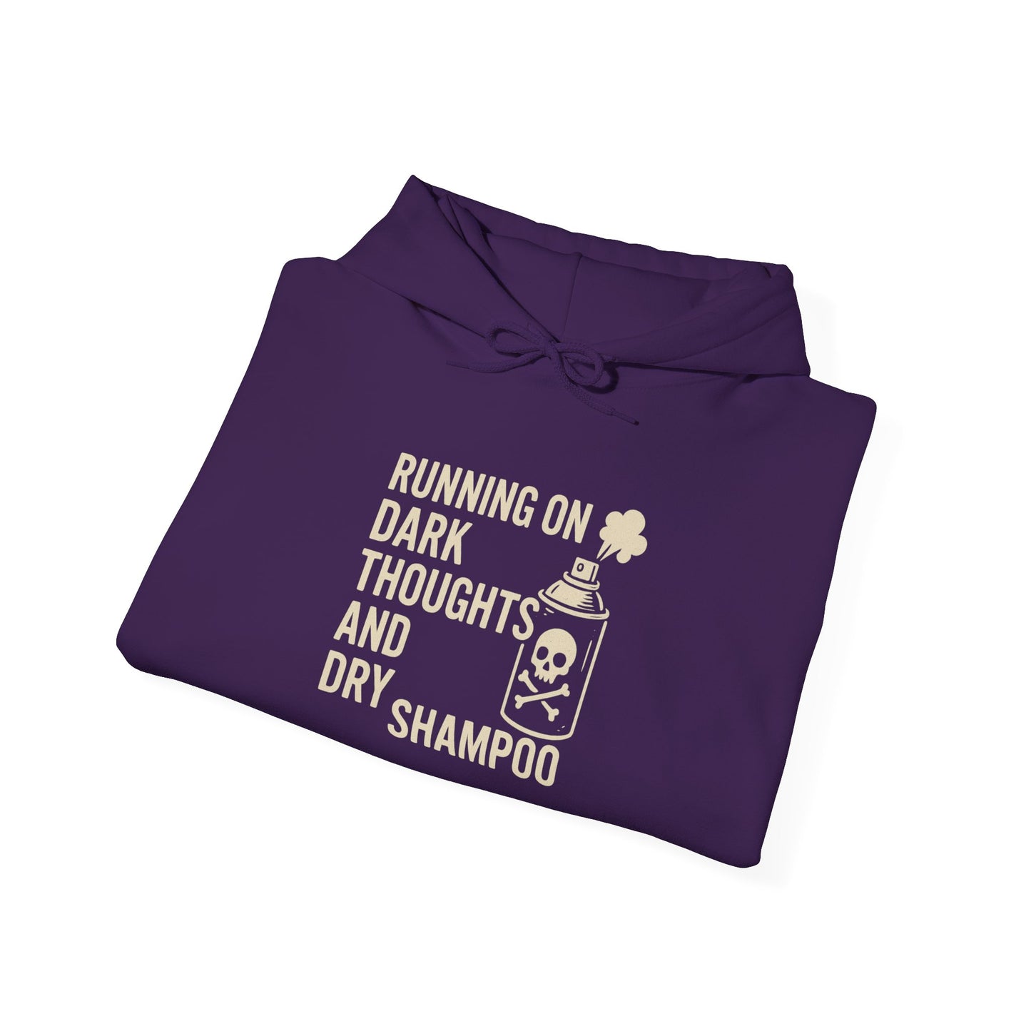 Running on Dark Thoughts and Dry Shampoo – Hoodie