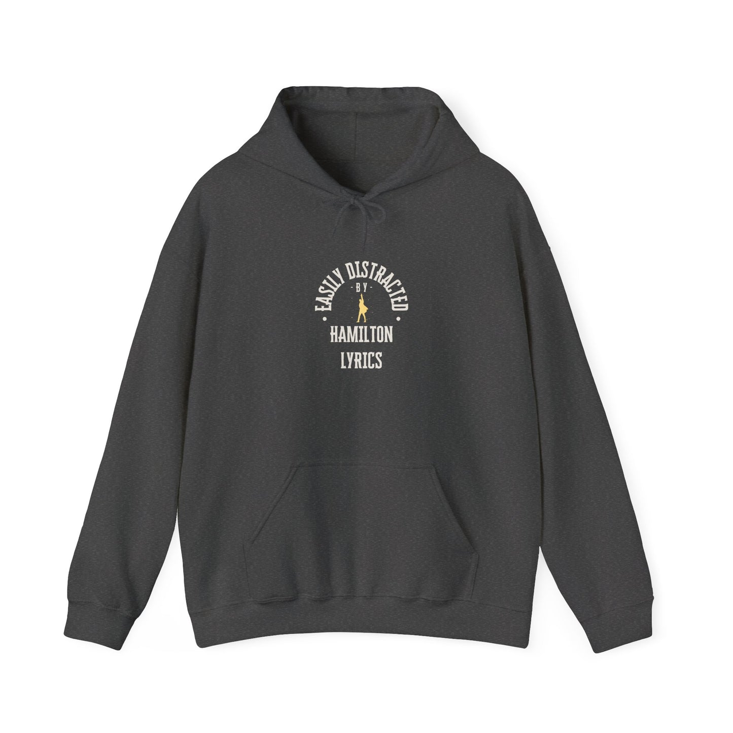 Easily Distracted by Hamilton Lyrics – Funny Broadway Hoodie for Musical Nerds