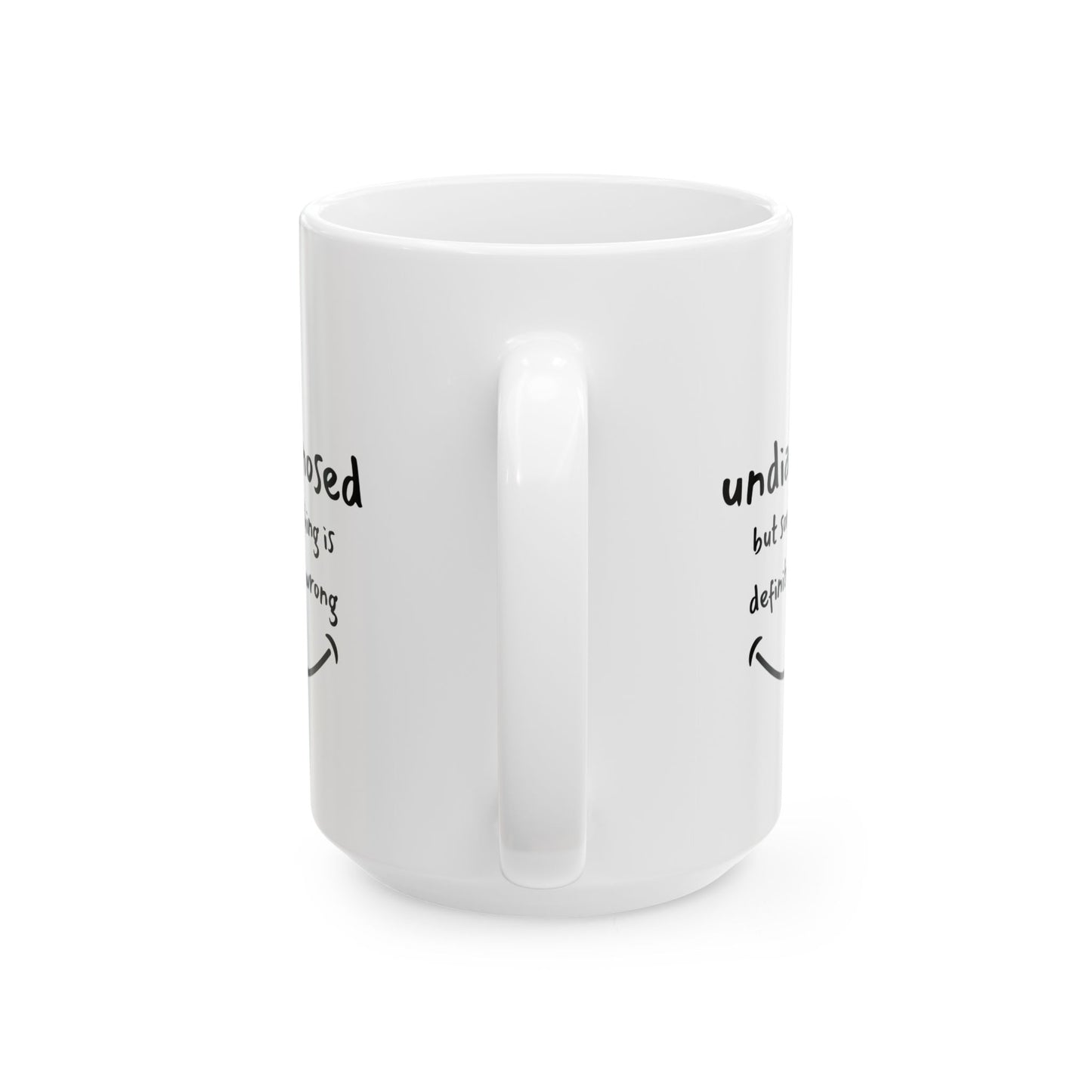 Undiagnosed but Something Is Definitely Wrong Mug – Funny Mental Health Coffee Cup for Sarcastic Adults